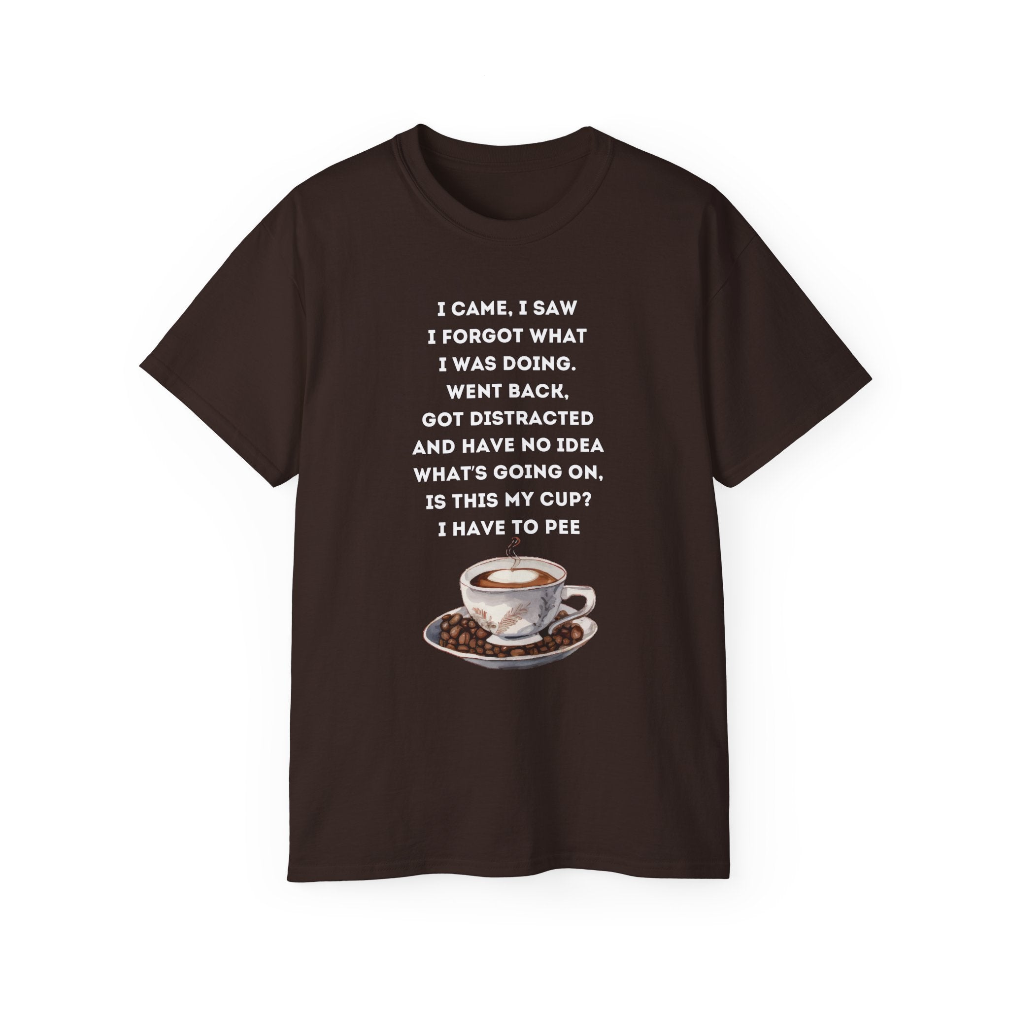 I Have to Pee Coffee Lover's Tee, Funny Quote T-Shirt, Unisex Graphic Tee, Gift for Him, Gift for Her, Birthday Present, Casual Wear