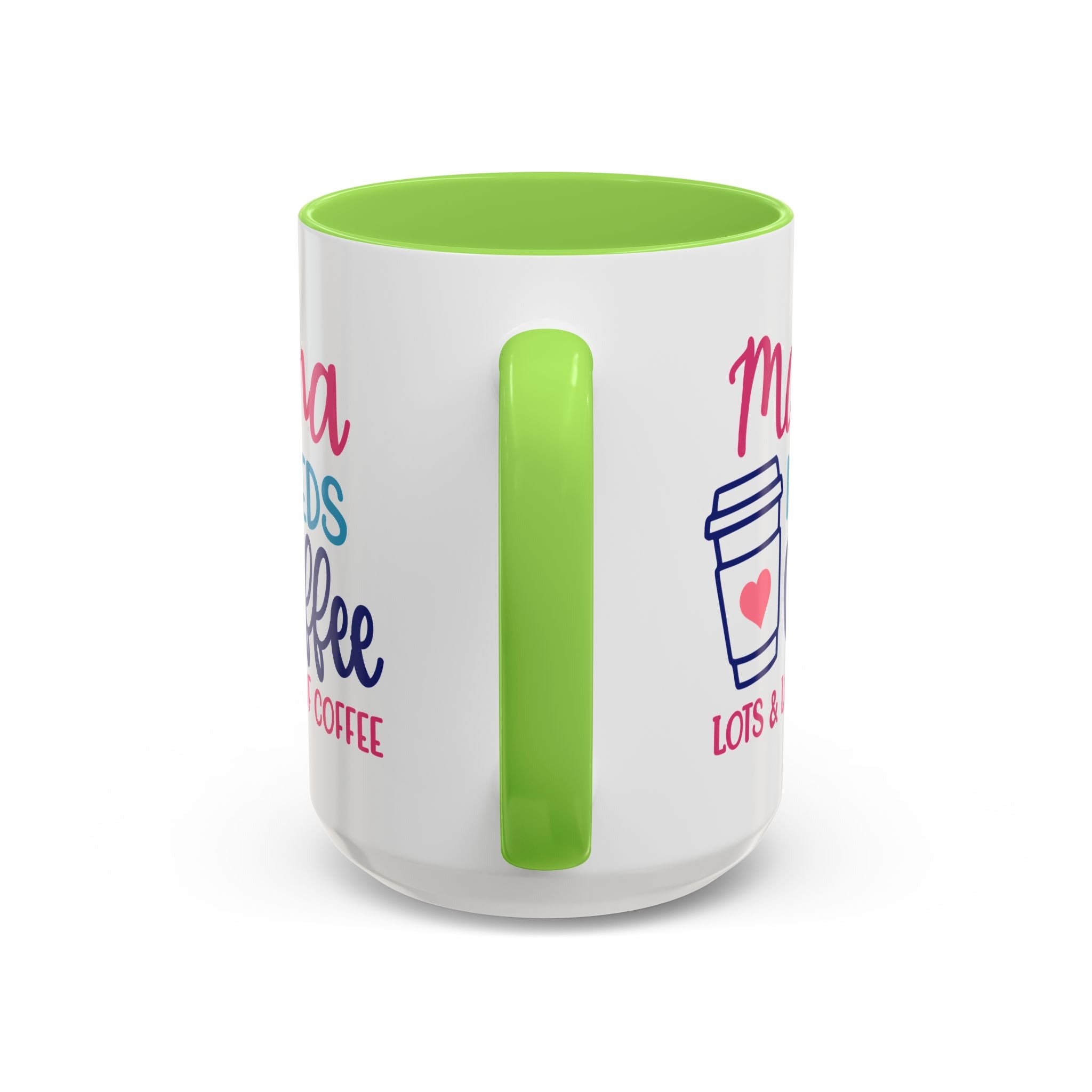 Mama Needs Coffee Mug — Cute Colorful 11oz/15oz Coffee Cup