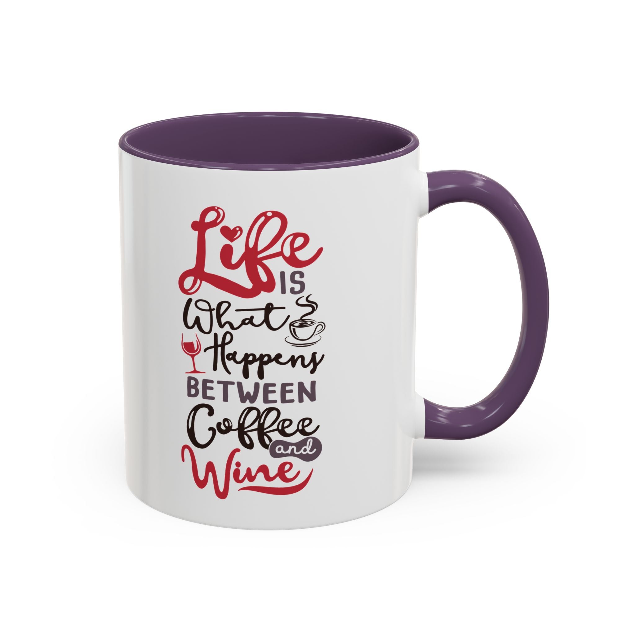 Coffee Mug - "Life Is What Happens Between Coffee and Wine" Accent Ceramic Mug