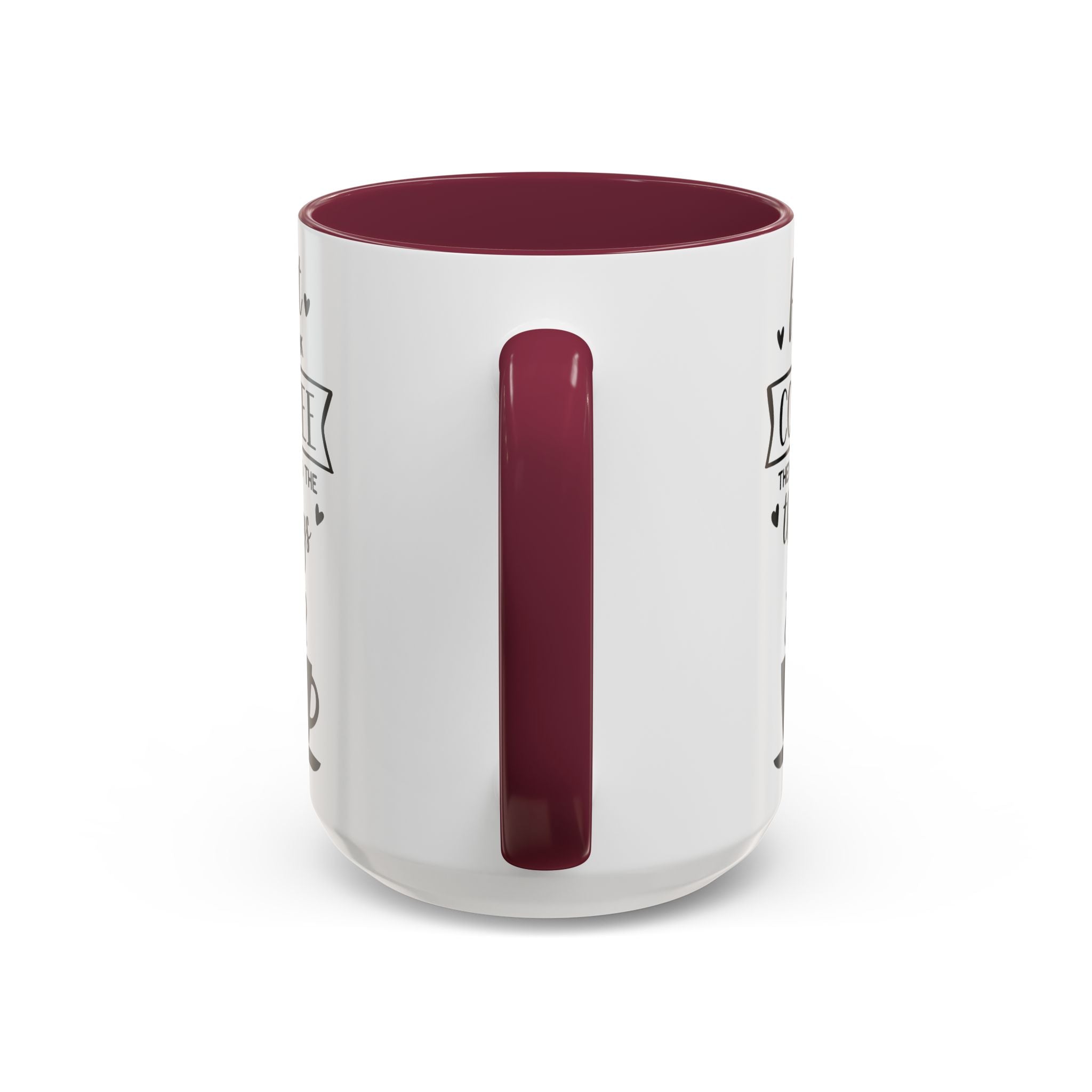 Coffee Mug — "First I Drink Coffee Then I Do The Things" Ceramic Cup (11oz, 15oz)