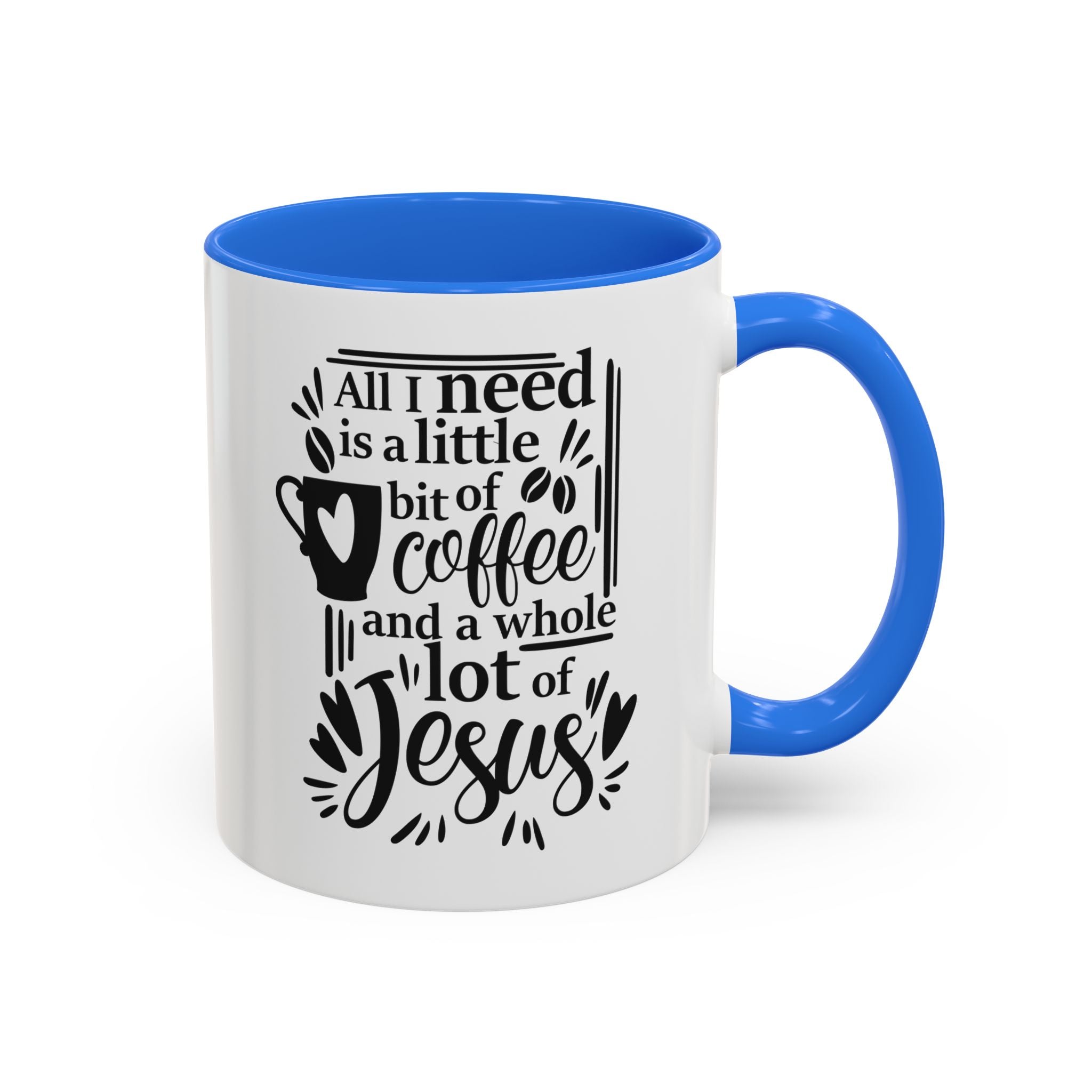 Religious Coffee Mug, Christian Tea Cup, All I Need is Coffee and Jesus, Gift for Coffee Lover, Inspirational Quote Mug with Many Colors
