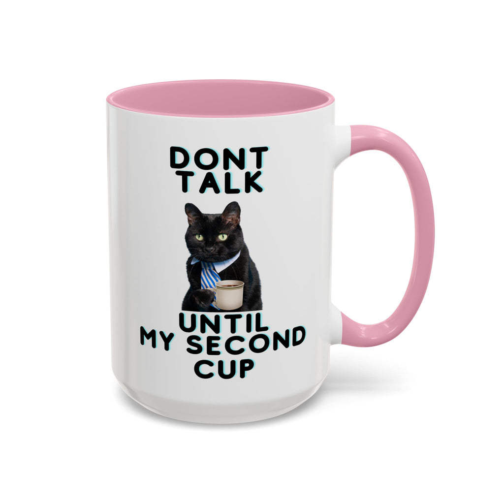 Funny Cat Coffee Mug — "Don't Talk Until My Second Cup" 11oz/15oz