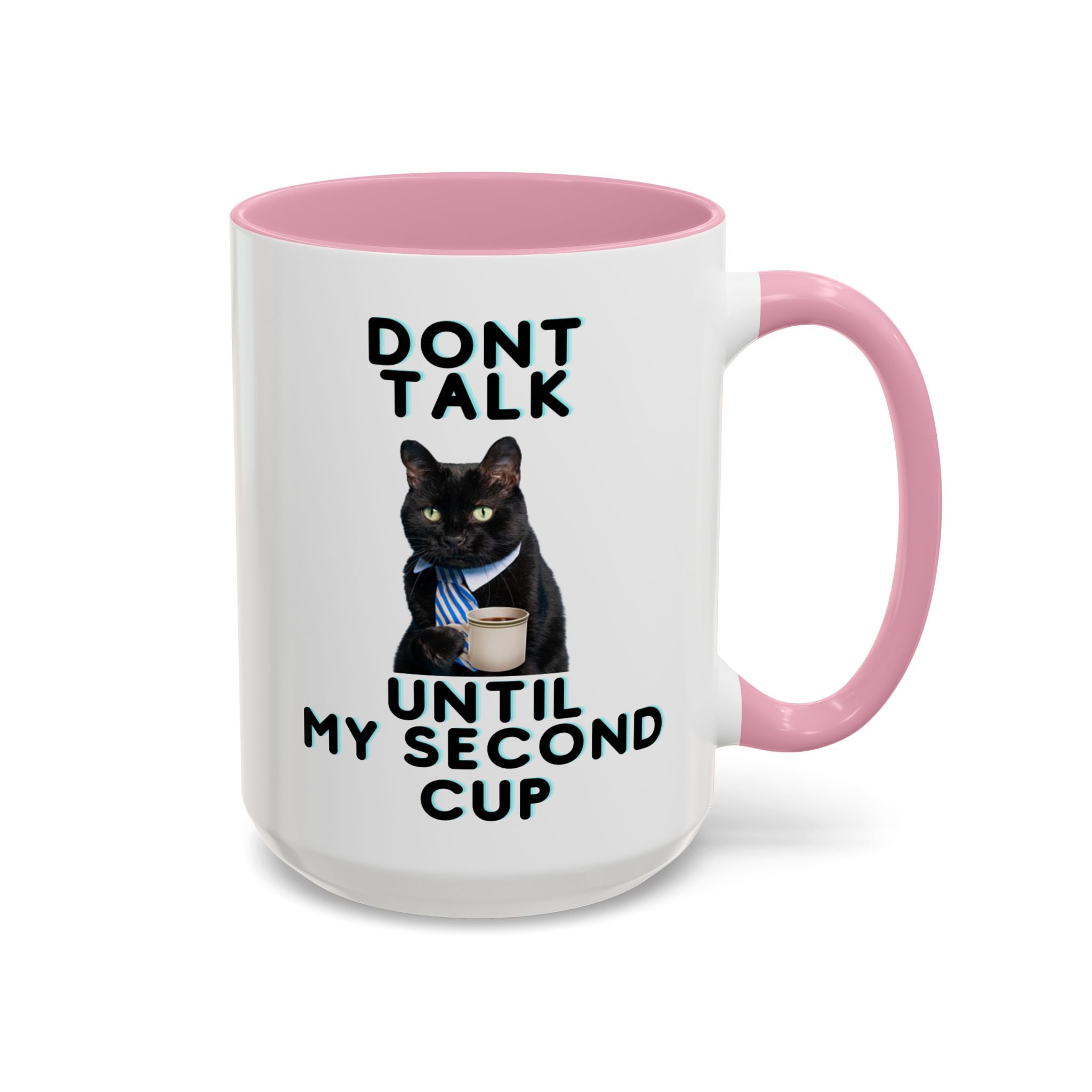 Funny Cat Coffee Mug — "Don't Talk Until My Second Cup" 11oz/15oz