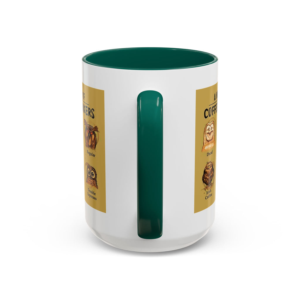 The Hoo Hoo's Of Coffee Drinker's - White Ceramic Mug Many Colors