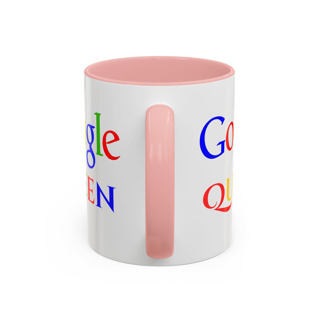 Google Queen Accent Mug — Colorful Novelty Coffee Cup (11/15oz)