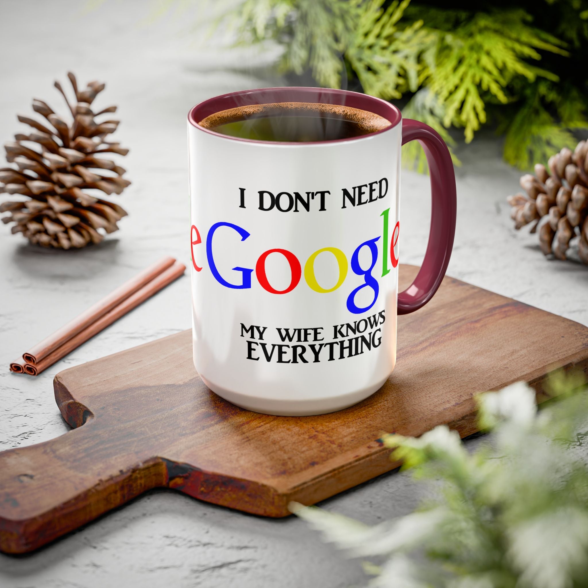 I Don't Need Google Mug | Funny Wife Knows Everything Coffee Cup