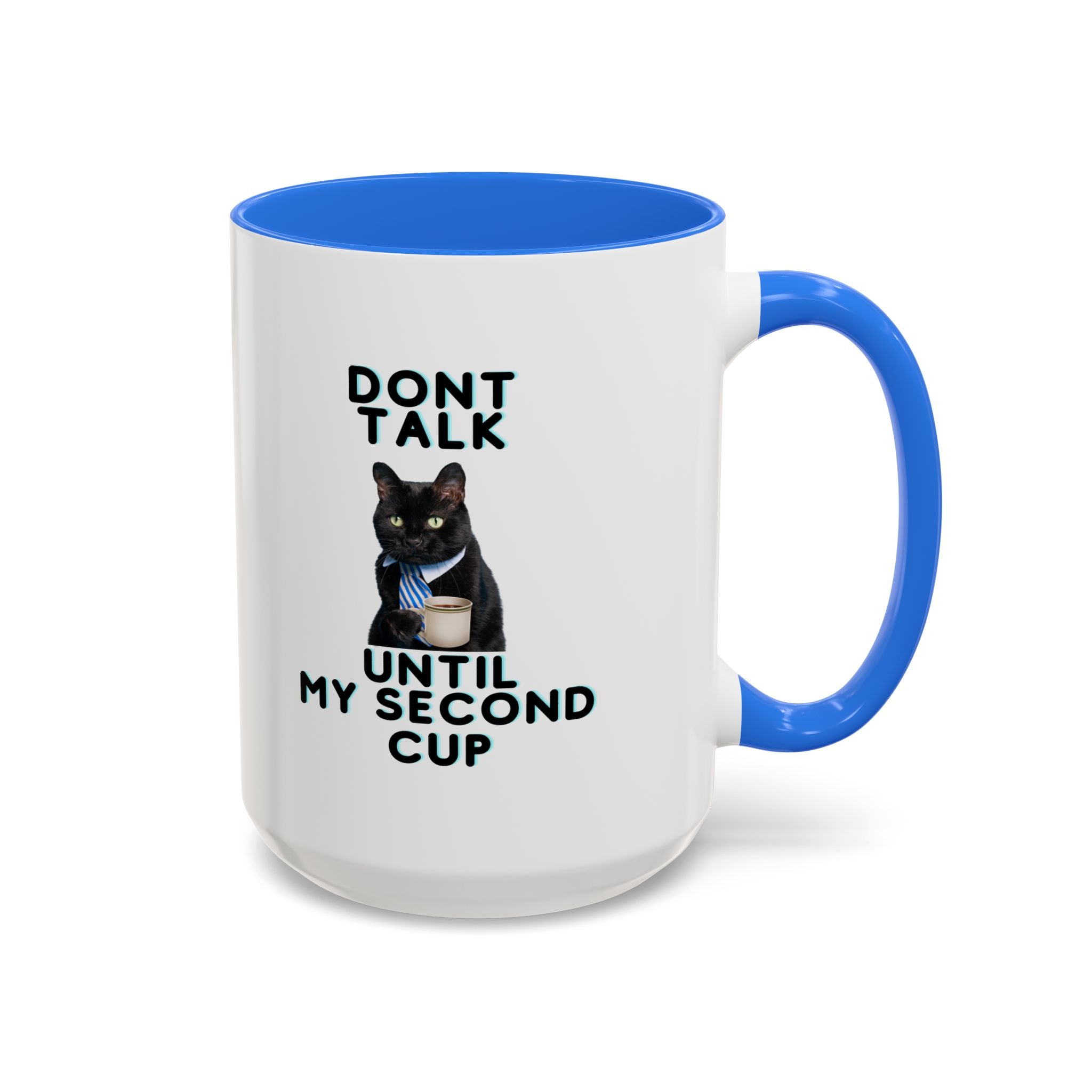 Don't Talk Until My Second Cup - White Ceramic Mug