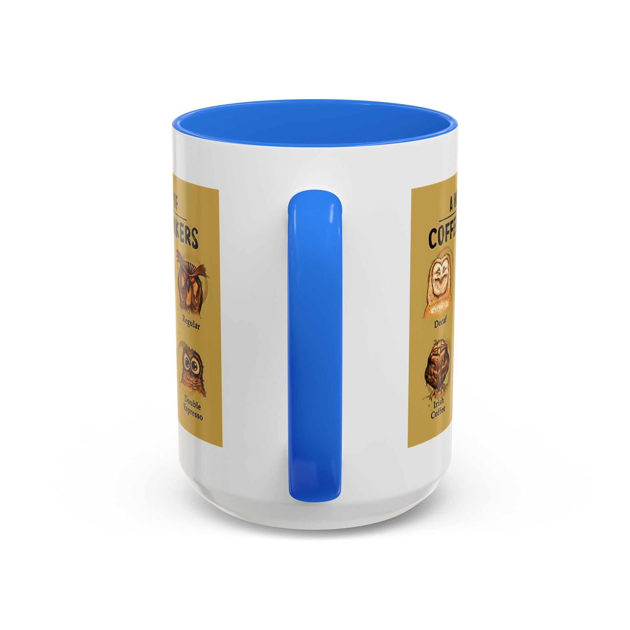 The Hoo Hoo's Of Coffee Drinker's - White Ceramic Mug Many Colors