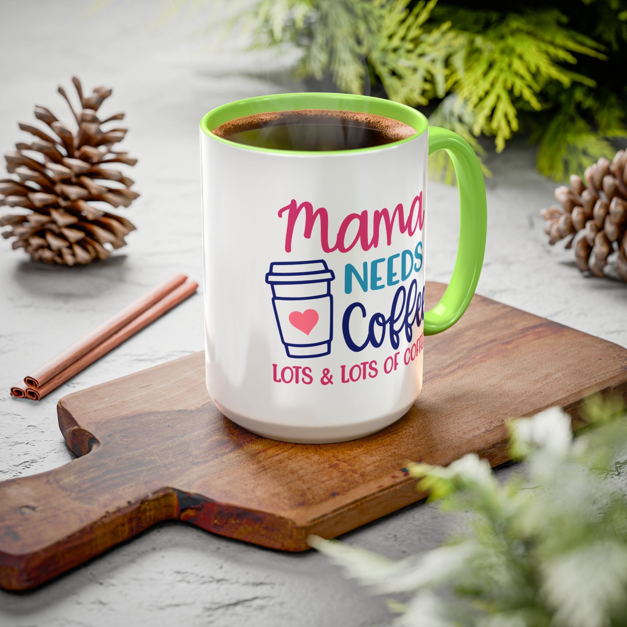 Mama Needs Coffee Mug — Cute Colorful 11oz/15oz Coffee Cup