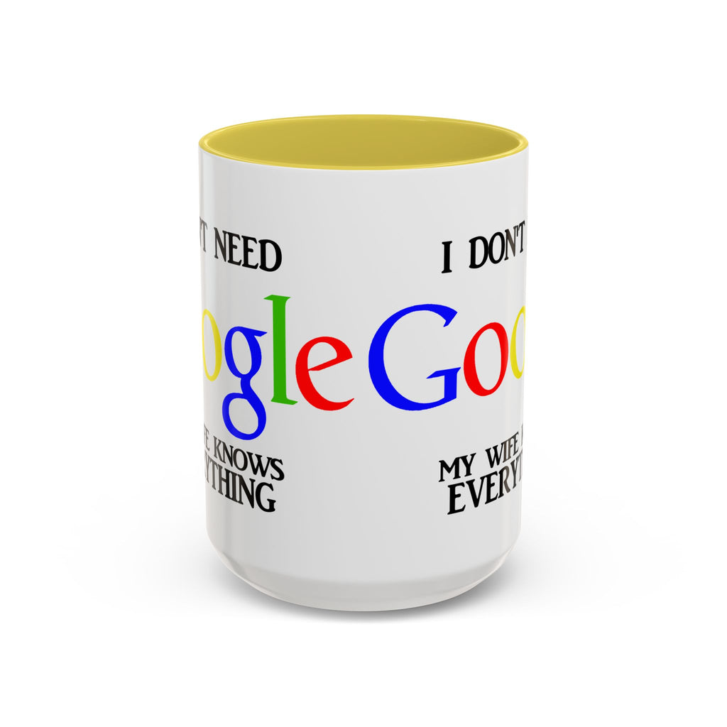 I Don't Need Google Mug | Funny Wife Knows Everything Coffee Cup