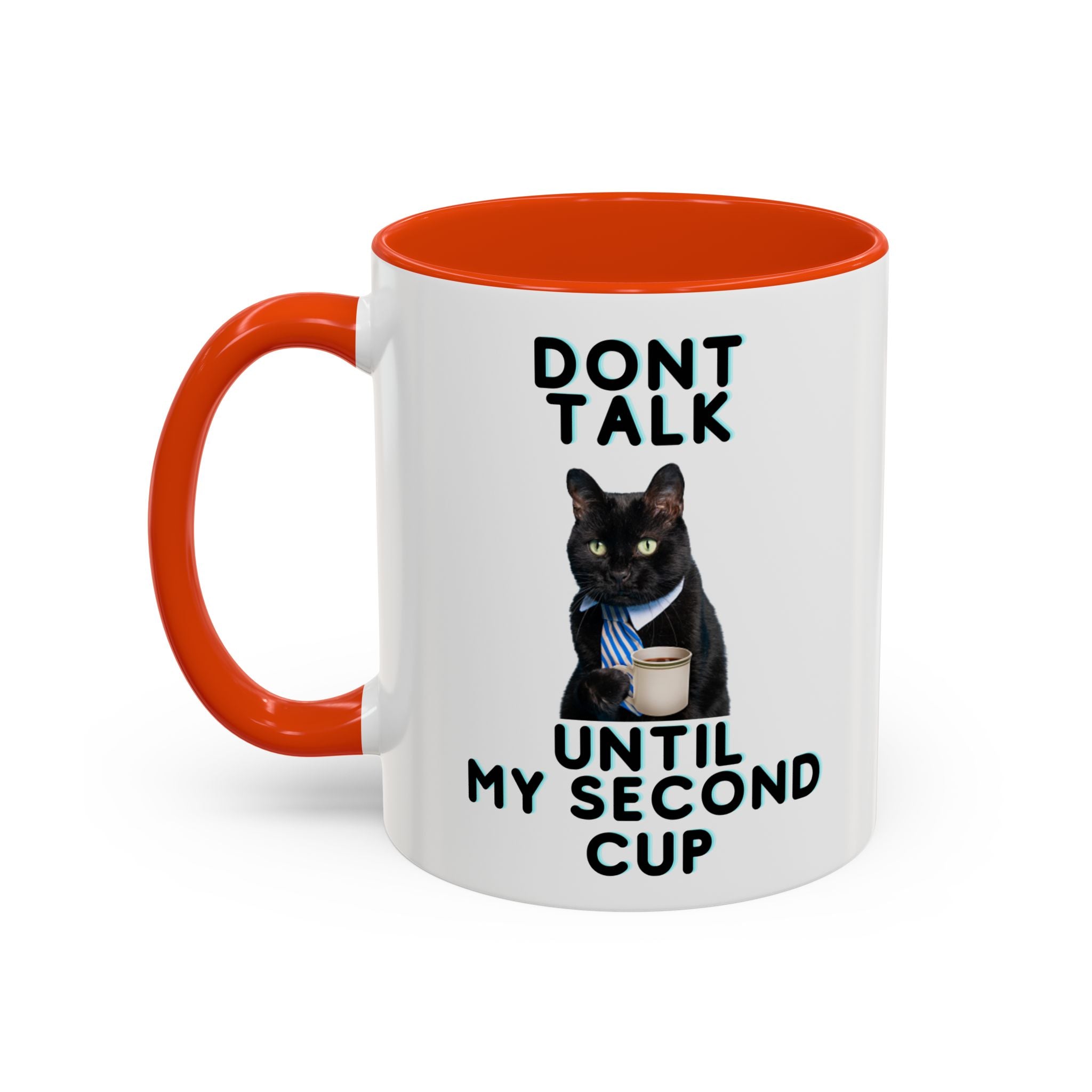 Funny Cat Coffee Mug — "Don't Talk Until My Second Cup" 11oz/15oz
