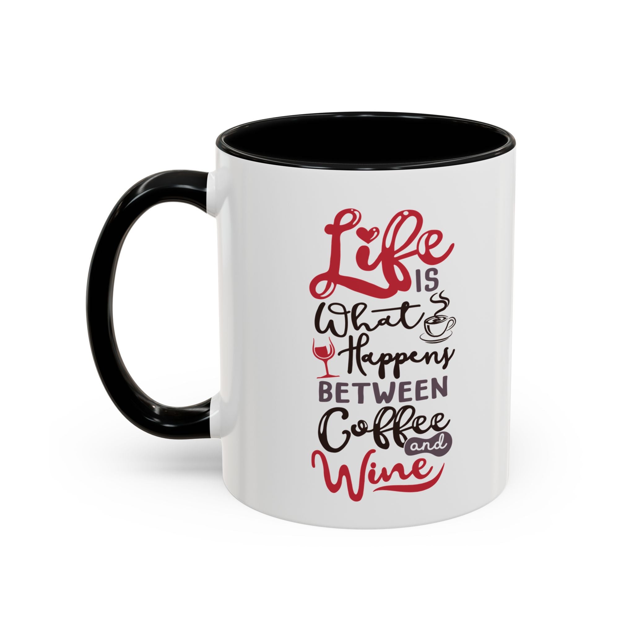 Coffee Mug - "Life Is What Happens Between Coffee and Wine" Accent Ceramic Mug