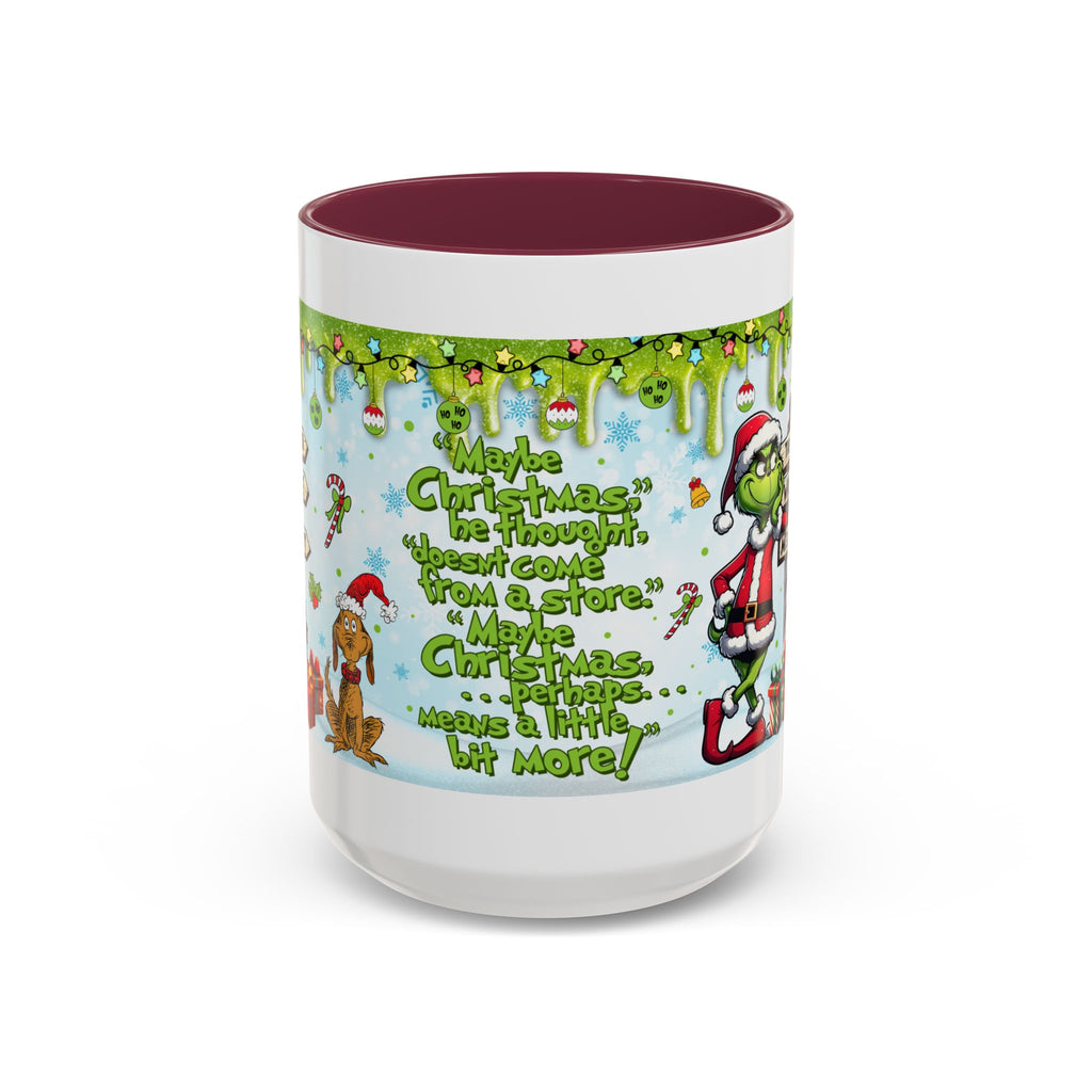 Grinch Christmas Mug — Funny "Maybe Christmas" Holiday Coffee Cup (11oz/15oz)