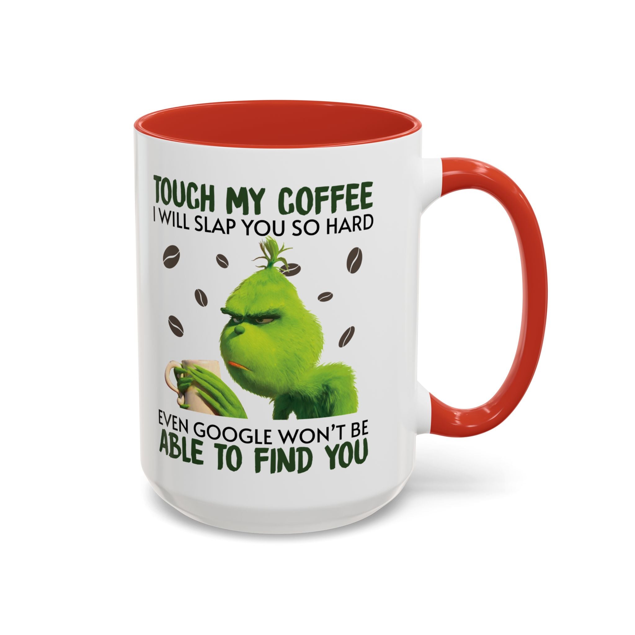 Grumpy Grinch Coffee Mug — "Tough My Coffee I Will Slap You" Funny Holiday Mug (11/15oz)