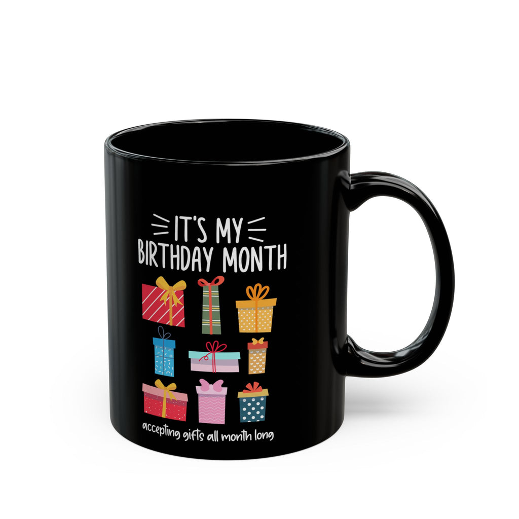 Its My Birthday Month Mug | Black Ceramic Coffee Cup with Presents