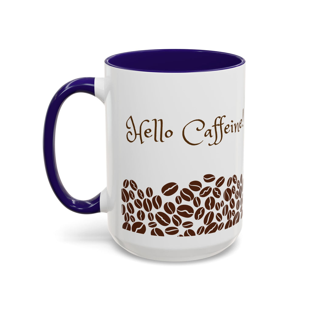 Hello Caffeine! Coffee Bean Ceramic Mug (11oz & 15oz)