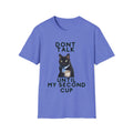 Don't Talk Until My Second Cup - Unisex Softstyle T-Shirt