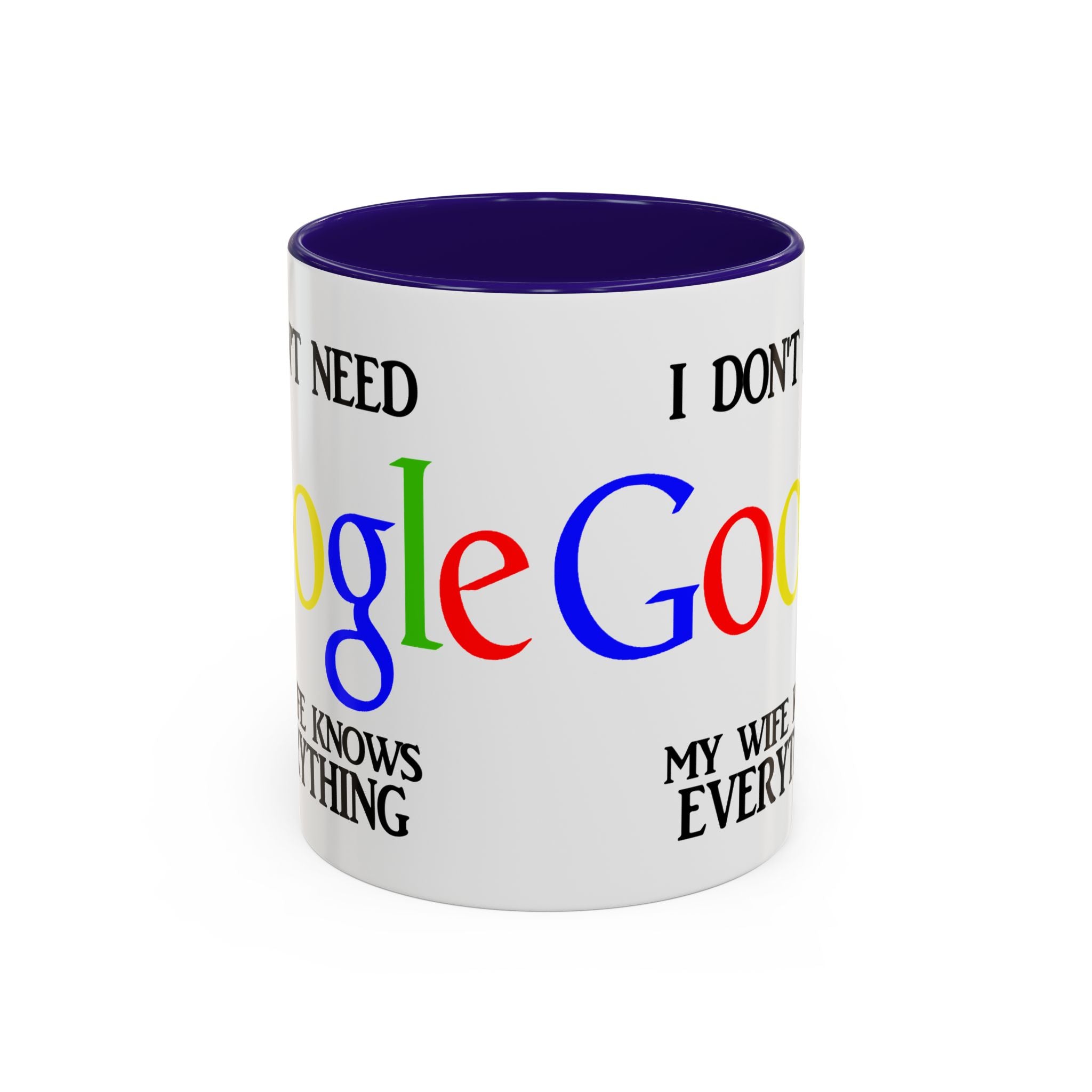 I Don't Need Google Mug | Funny Wife Knows Everything Coffee Cup
