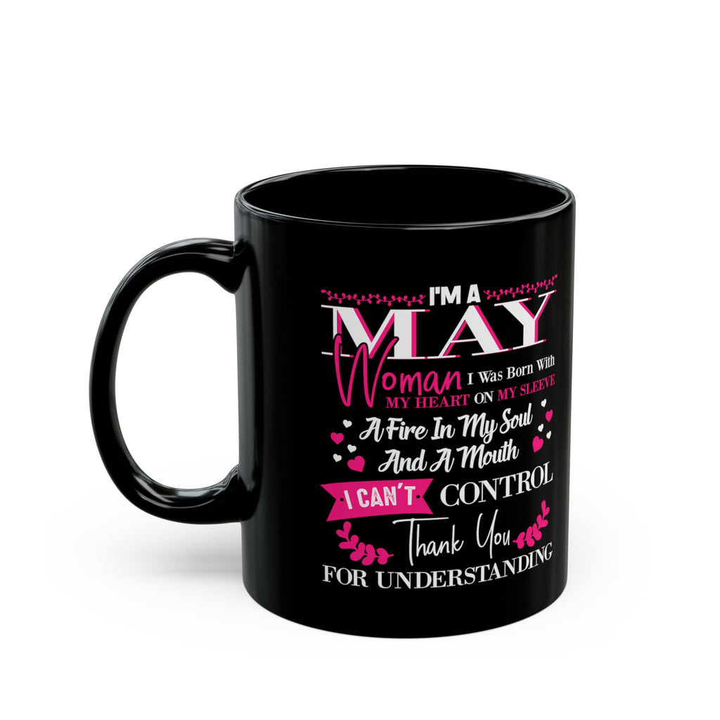 Im a May Woman Mug | Black 11oz or 15oz Birthday Month Coffee Cup