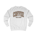 Cozy Coffee Weather Sweatshirt, Mens Womans Unisex Pullover, Gift for Coffee Lovers, Fall Fashion, Casual Wear