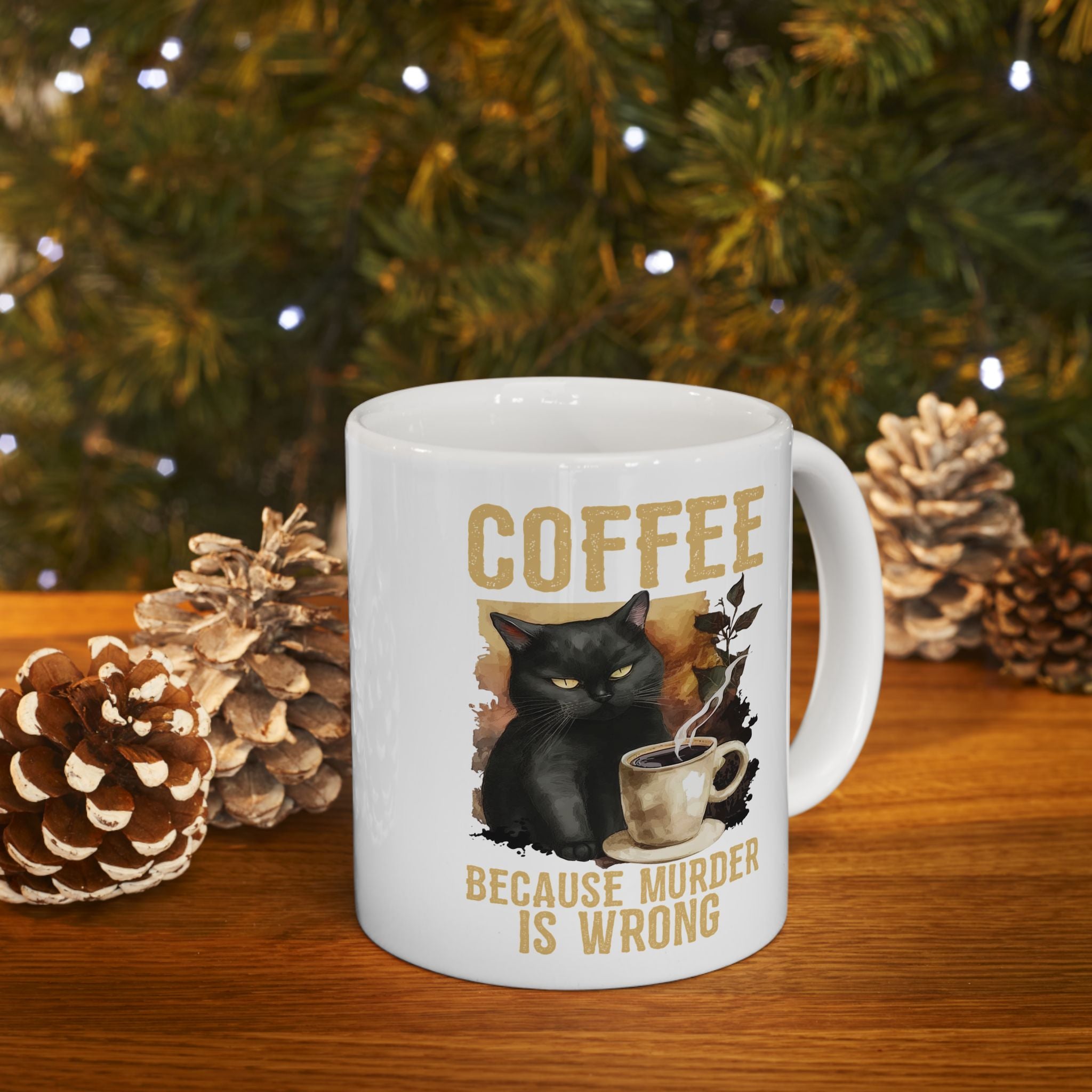 Ahhh Coffee Because Murder is Wrong Mug | Ceramic Cat Mug