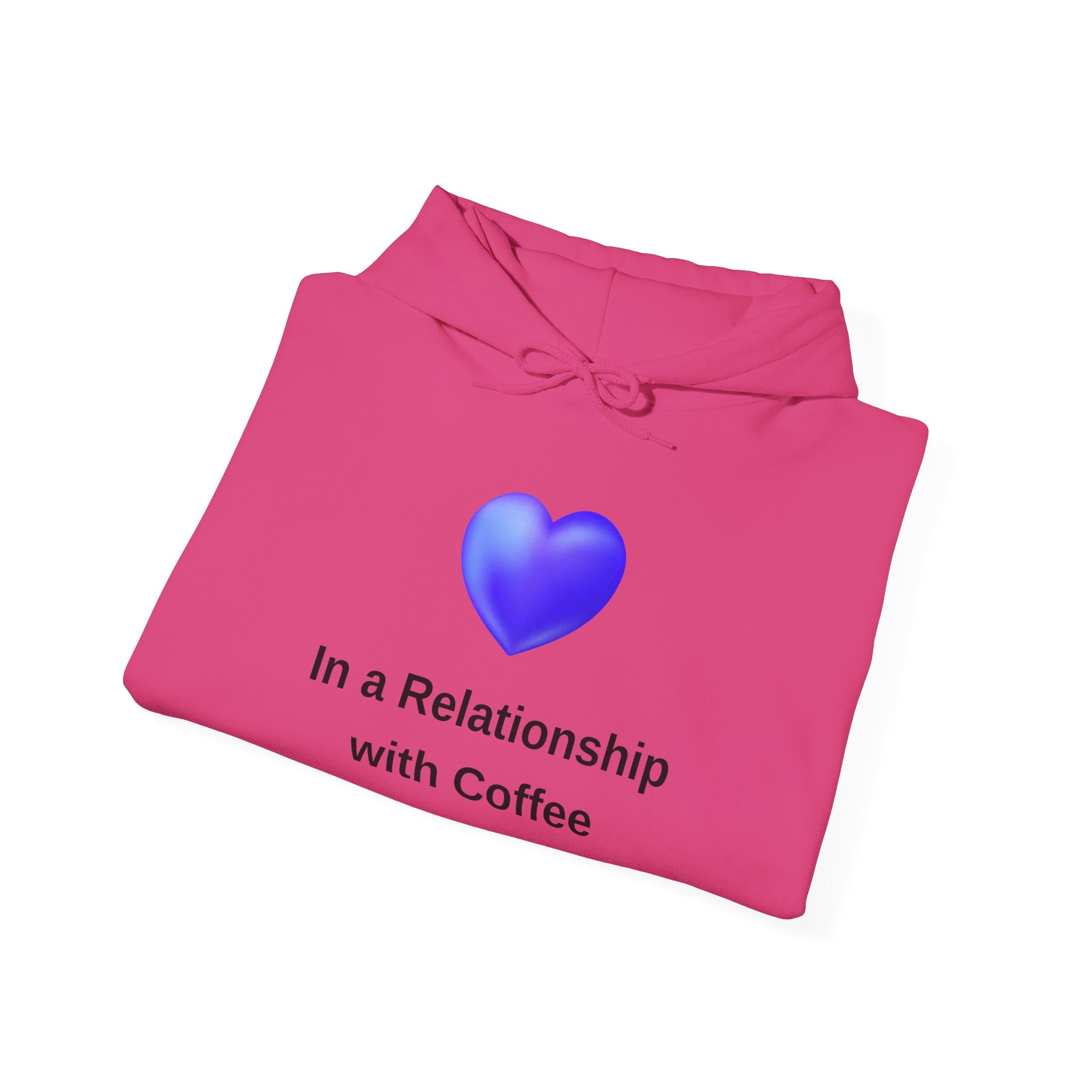 I'm In a Relationship With Coffee - Men's and Woman's Heavy Blend Hooded Sweatshirt