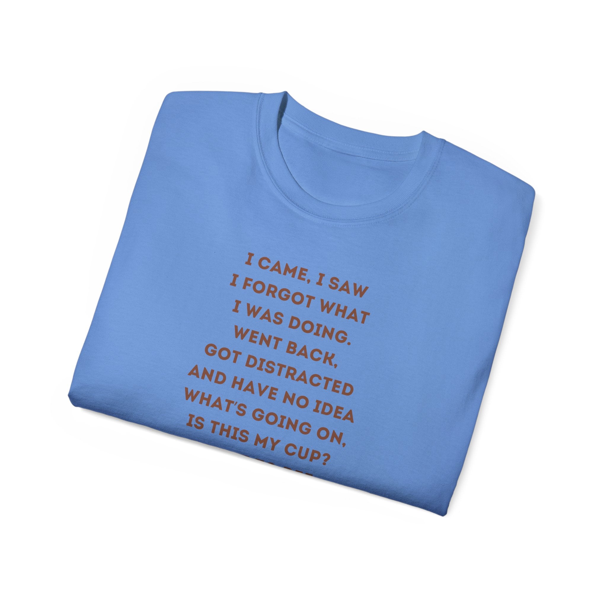 I Have to Pee - Funny Coffee Lover Tee - I Came, I Saw, Distraction Humor Shirt, Perfect for Birthdays, Gifts, Coffee Addicts, Everyday Wear