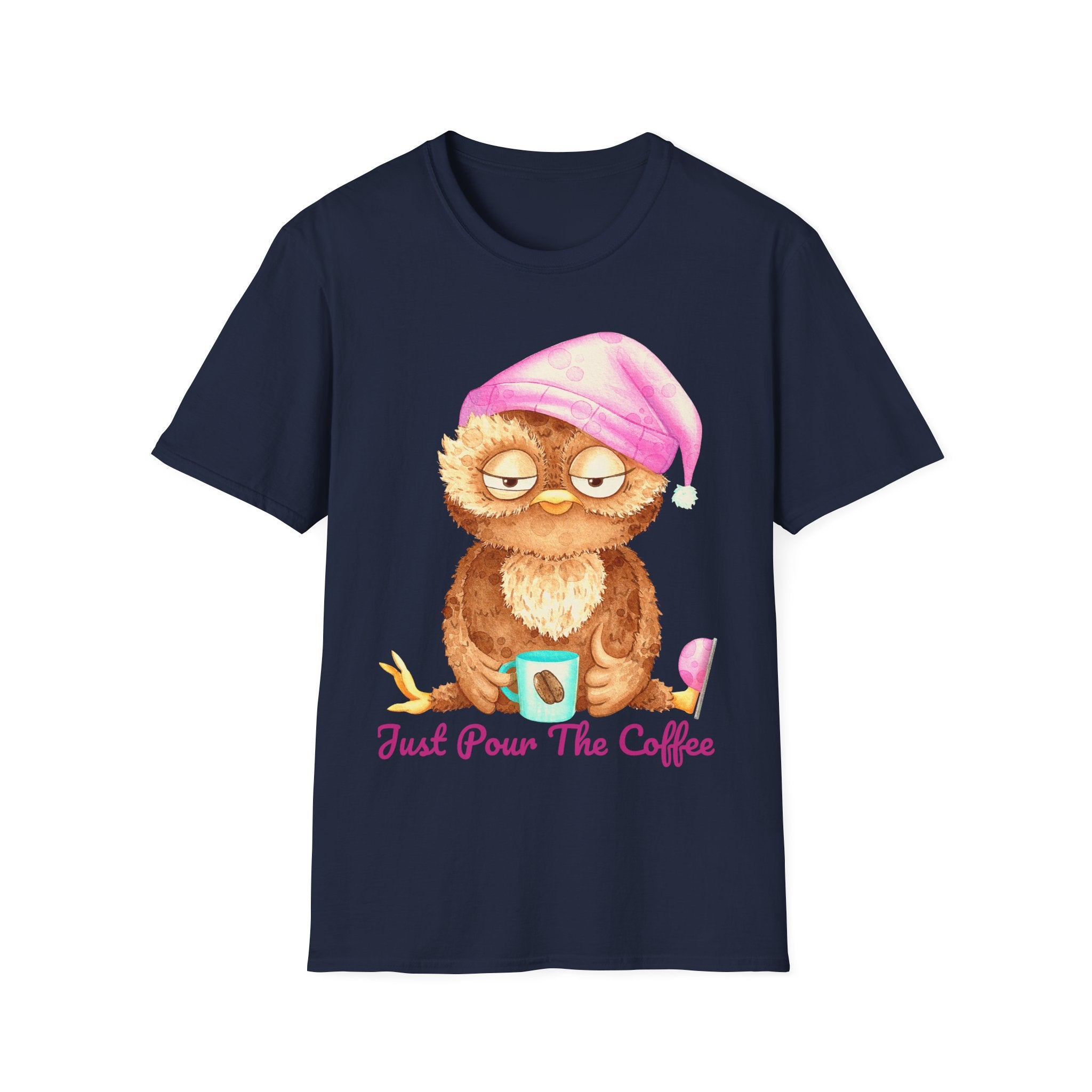 Just Pour The Coffee - Men's and Woman's Softstyle T-Shirt