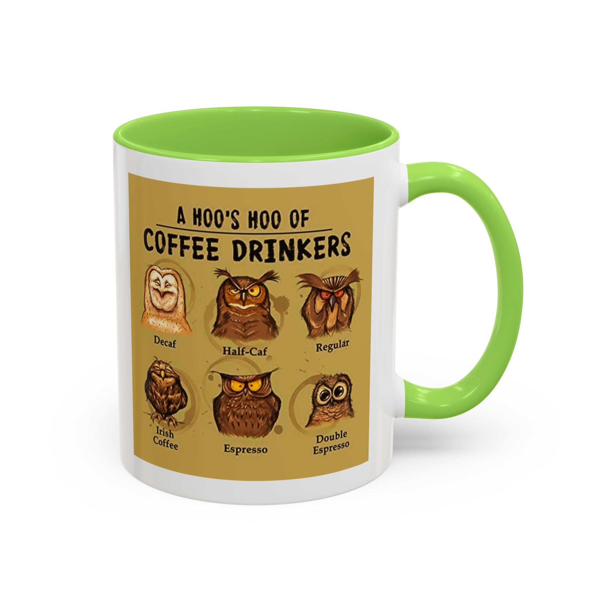 The Hoo Hoo's Of Coffee Drinker's - White Ceramic Mug Many Colors
