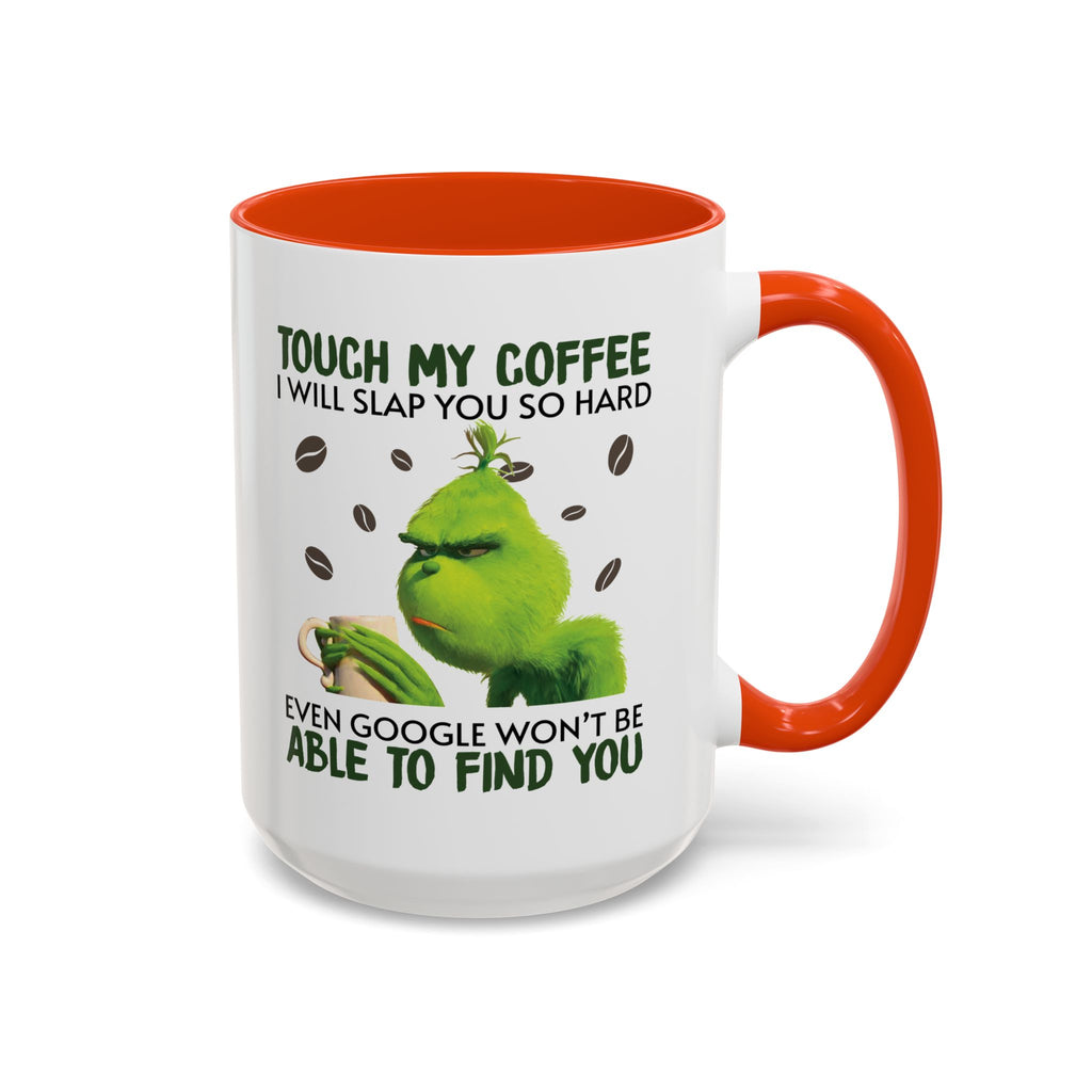 Funny Quote Mugs, Unique Coffee Cups, Gift for Coffee Lovers, Humorous Mug, Grinch Inspired Ceramics