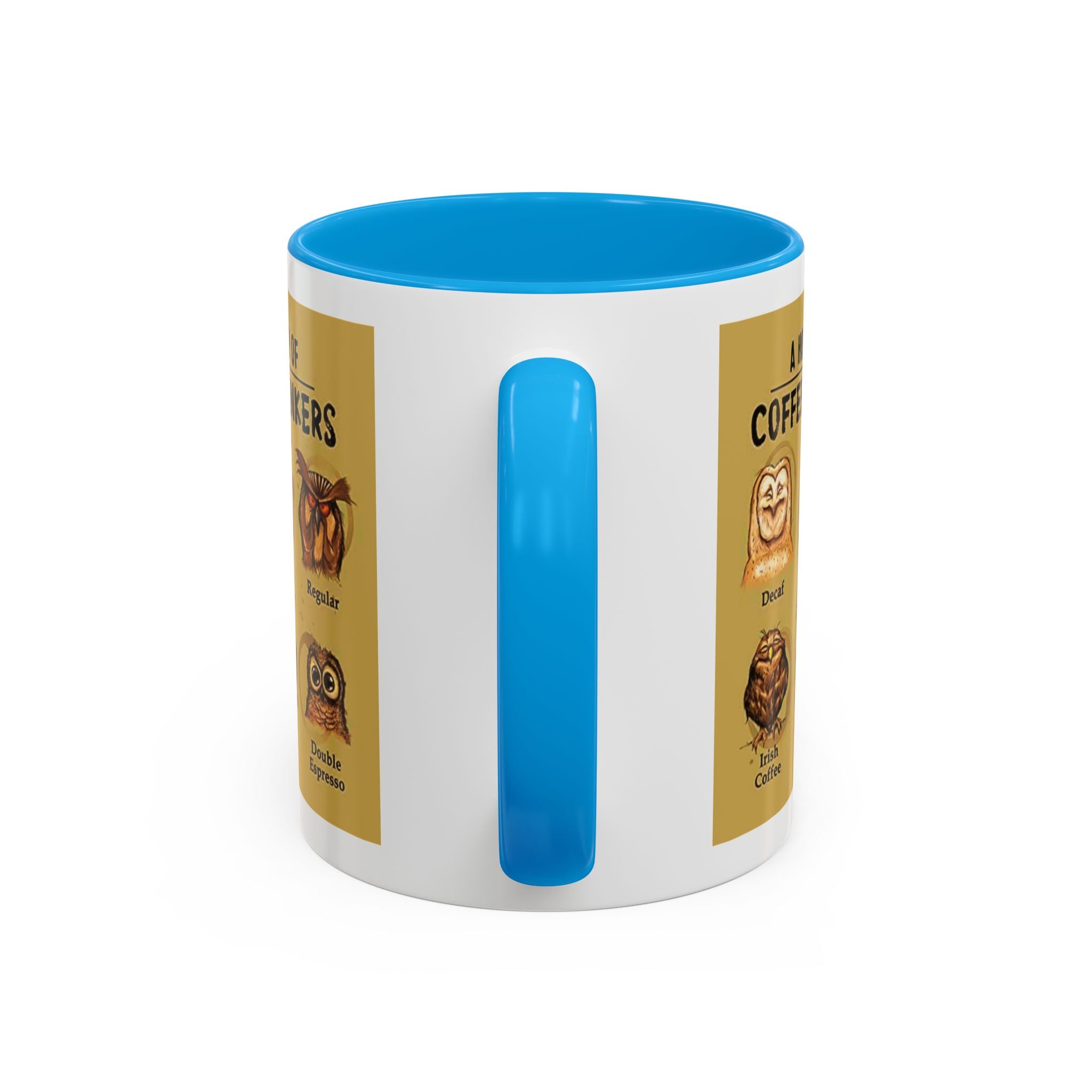 The Hoo Hoo's Of Coffee Drinker's - White Ceramic Mug Many Colors