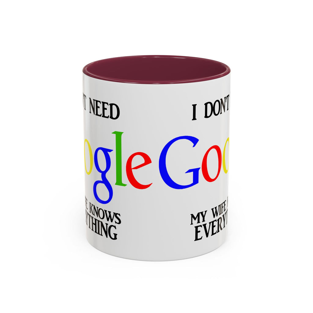 I Don't Need Google Mug | Funny Wife Knows Everything Coffee Cup