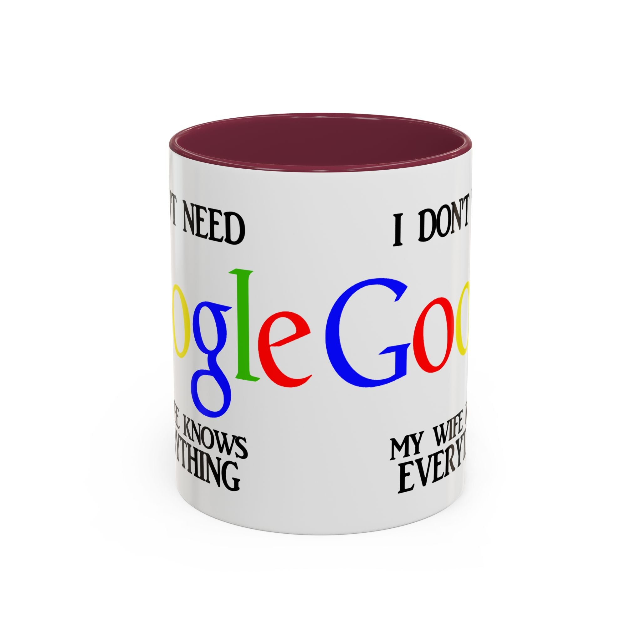 I Don't Need Google Mug | Funny Wife Knows Everything Coffee Cup