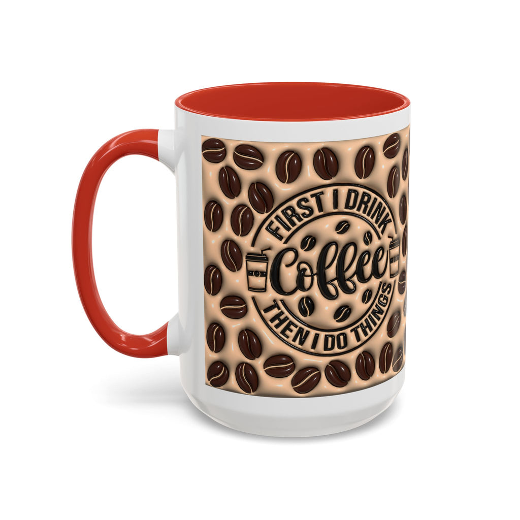 Coffee Beans Pattern First I Drink Coffee Mug | Accent 11oz 15oz