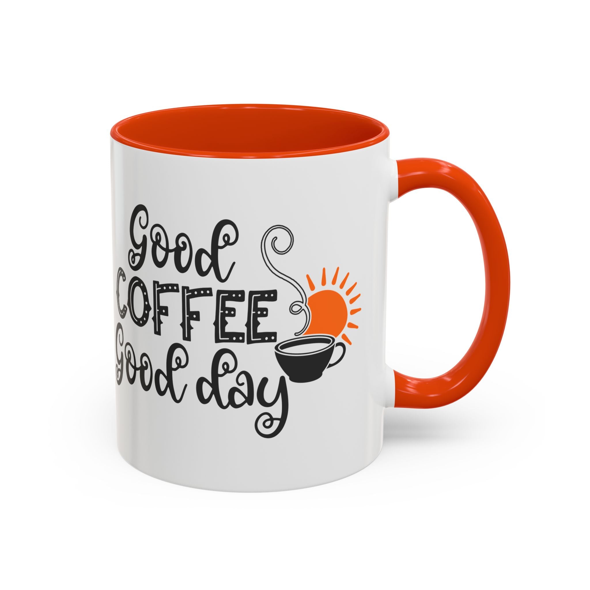 Good Coffee Good Day Mug — Morning Coffee Ceramic Mug (11oz & 15oz)