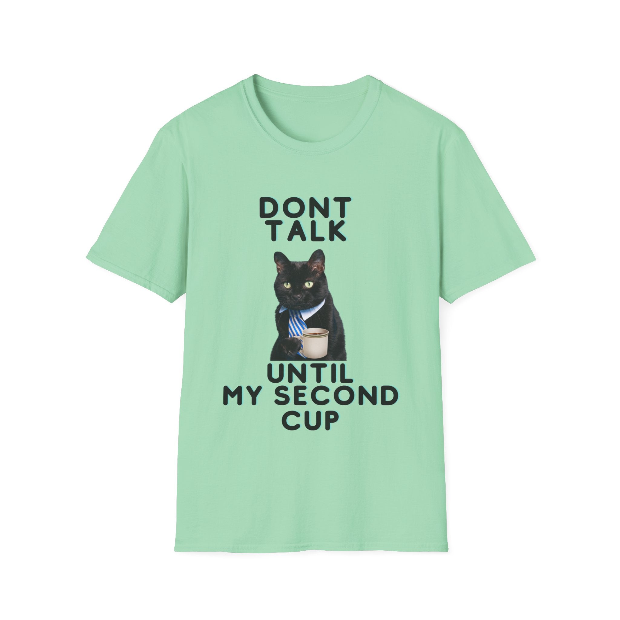 Don't Talk Until My Second Cup - Unisex Softstyle T-Shirt
