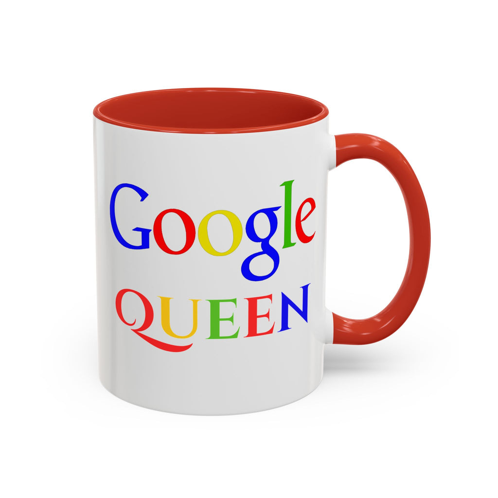 Google Queen Accent Mug — Colorful Novelty Coffee Cup (11/15oz)