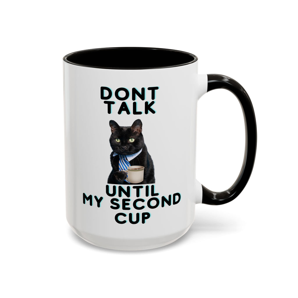 Funny Cat Coffee Mug — "Don't Talk Until My Second Cup" 11oz/15oz