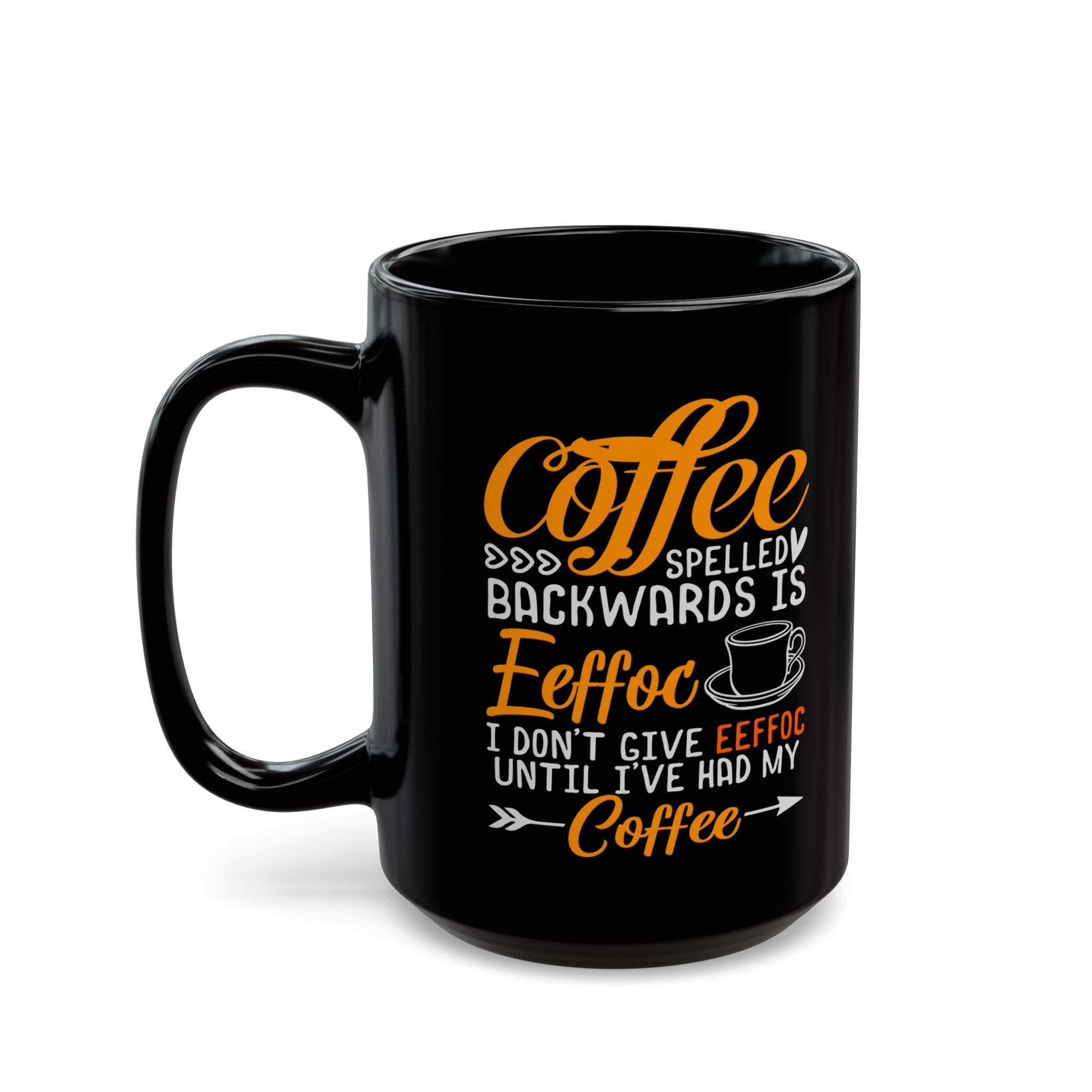 Coffee Mug — “Coffee Spelled Backwards Is EefoC” Funny Morning Coffee Gift