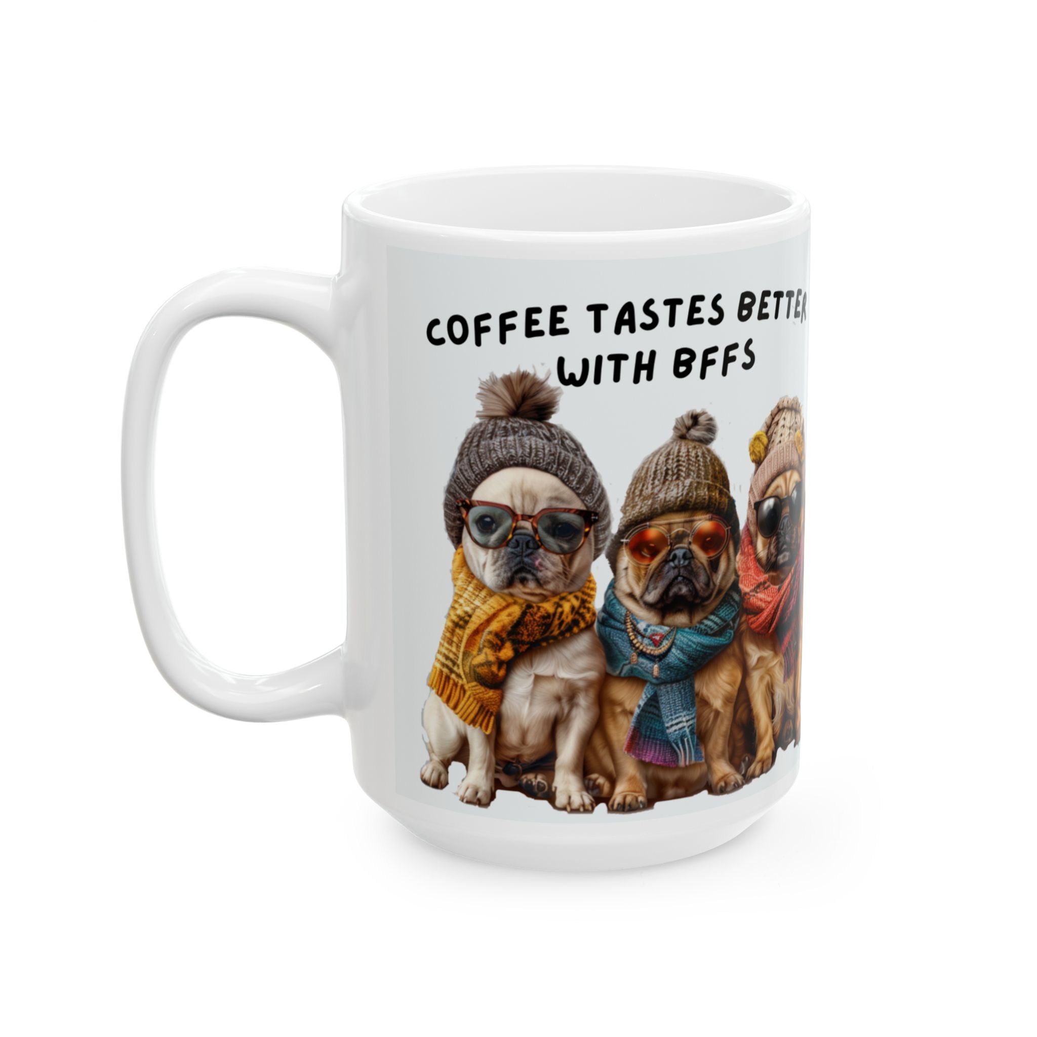 Coffee Mug — "Coffee Tastes Better With Pugs" Cute Pug Winter Beanie Ceramic Mug (11oz, 15oz)
