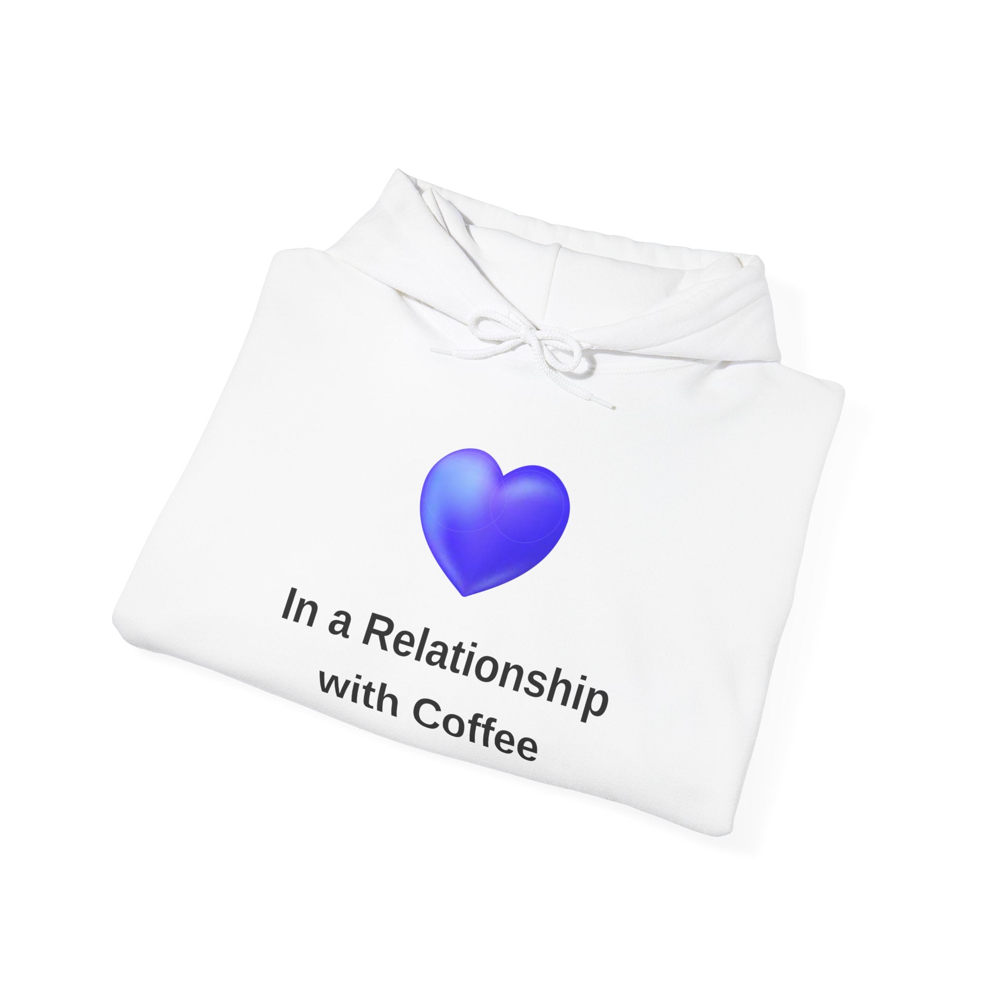 I'm In a Relationship With Coffee - Men's and Woman's Heavy Blend Hooded Sweatshirt