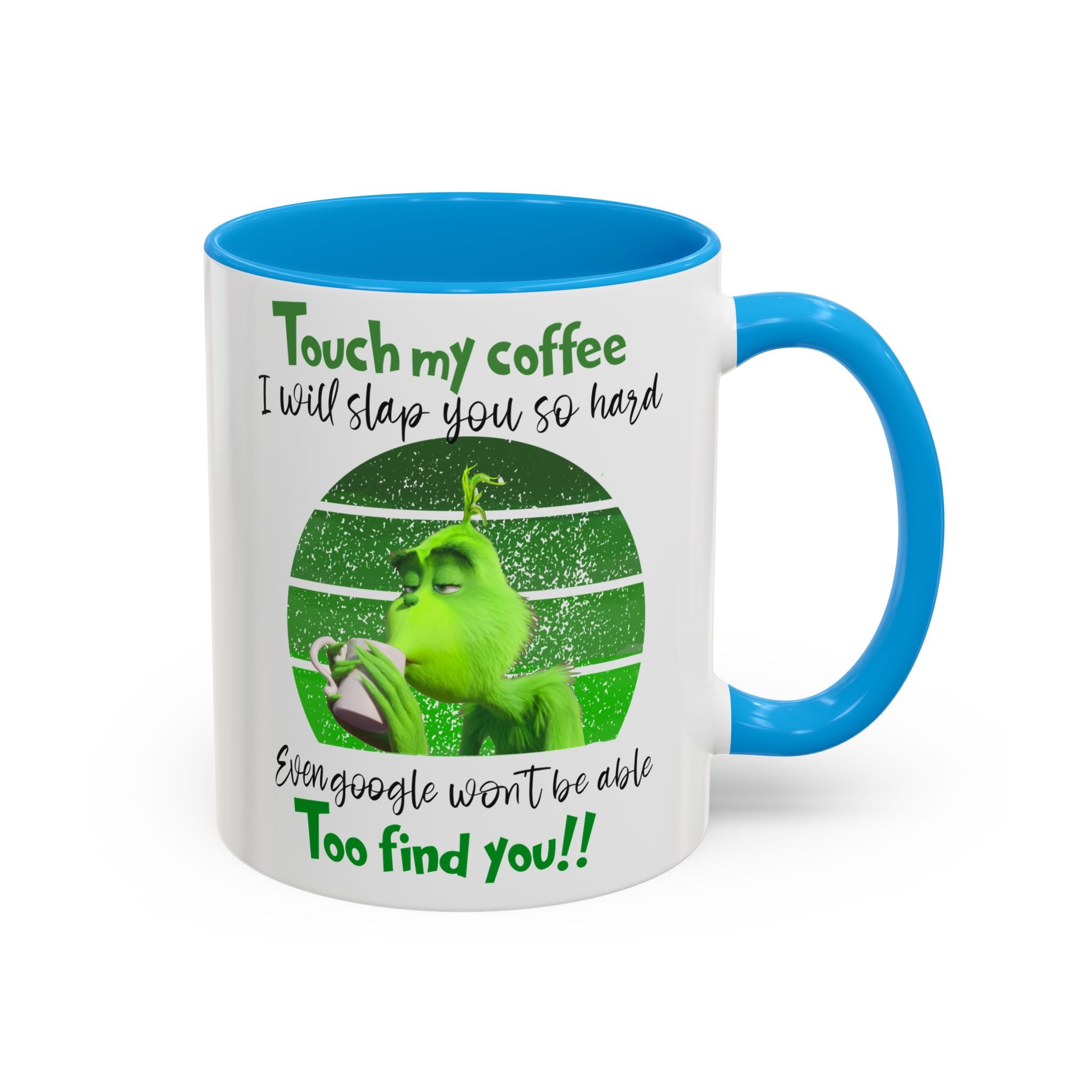 Funny Coffee Mug for Grinch Lovers, Gift for Friends, Humor Mug, Christmas Gift, Office Decor, 11oz or 15oz
