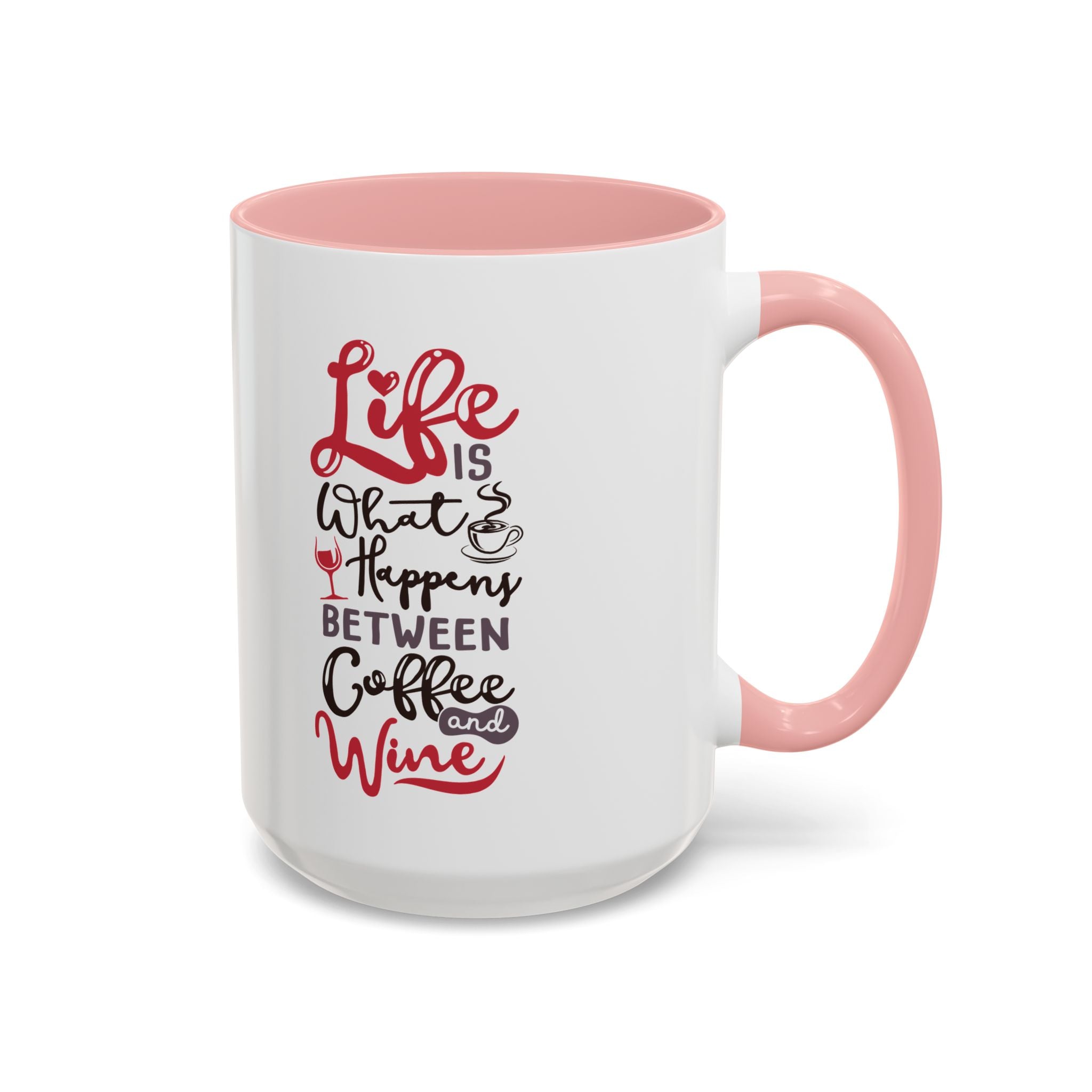 Coffee Mug - "Life Is What Happens Between Coffee and Wine" Accent Ceramic Mug