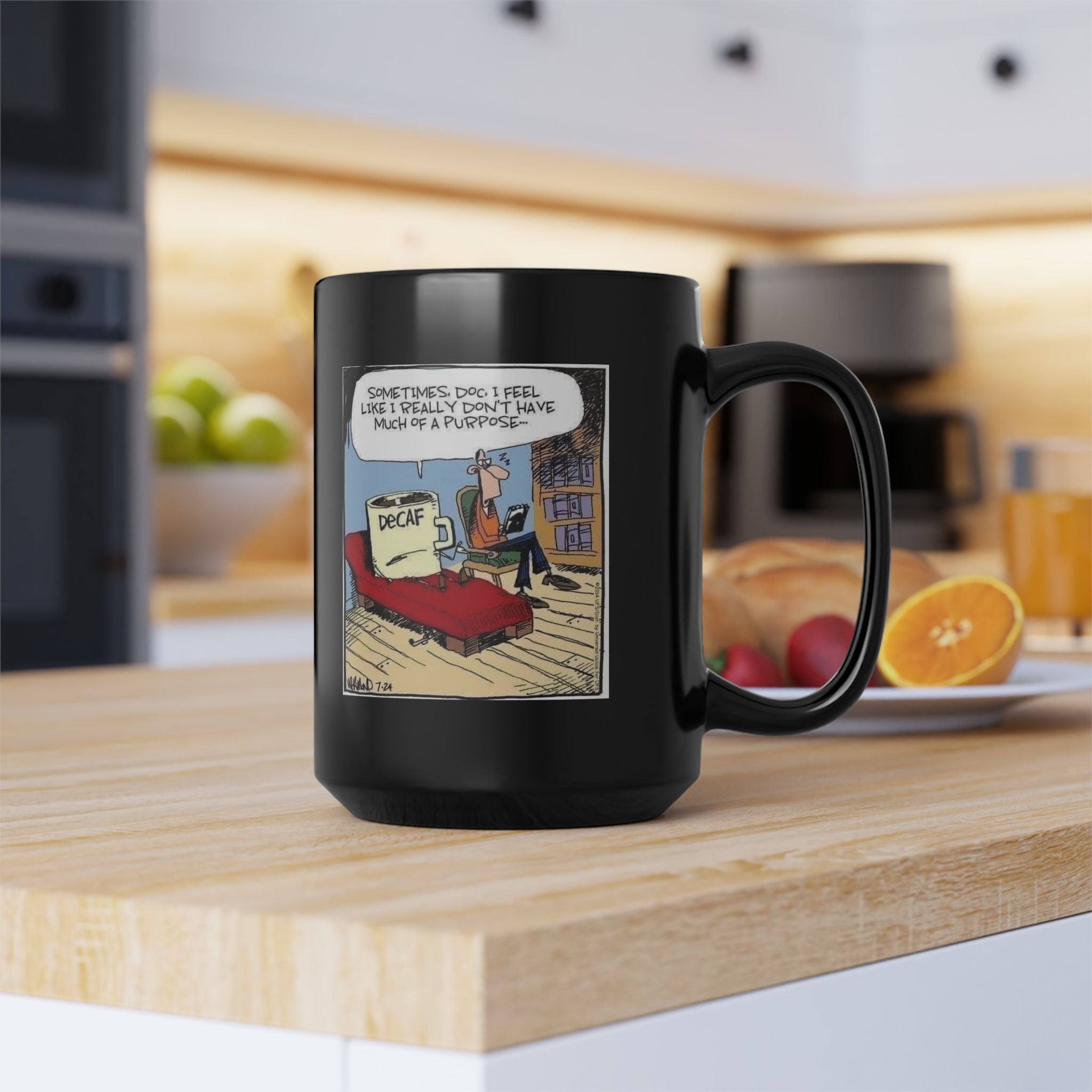 Sometimes Doc I Feel I Don't Have a Purpose #DeCafe  Black Mug 15oz #Coffee HotCoffee.com