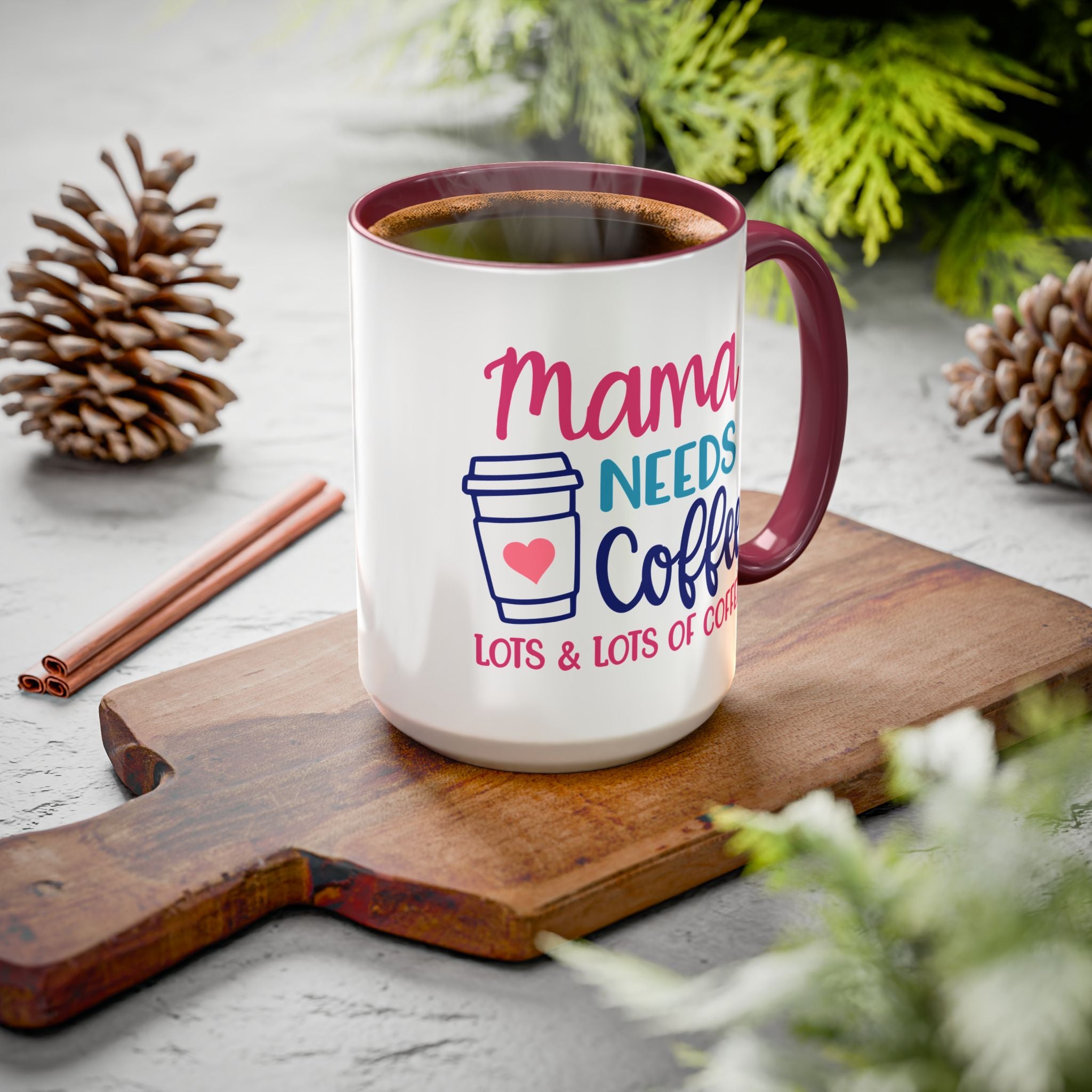 Mama Needs Coffee Mug — Cute Colorful 11oz/15oz Coffee Cup