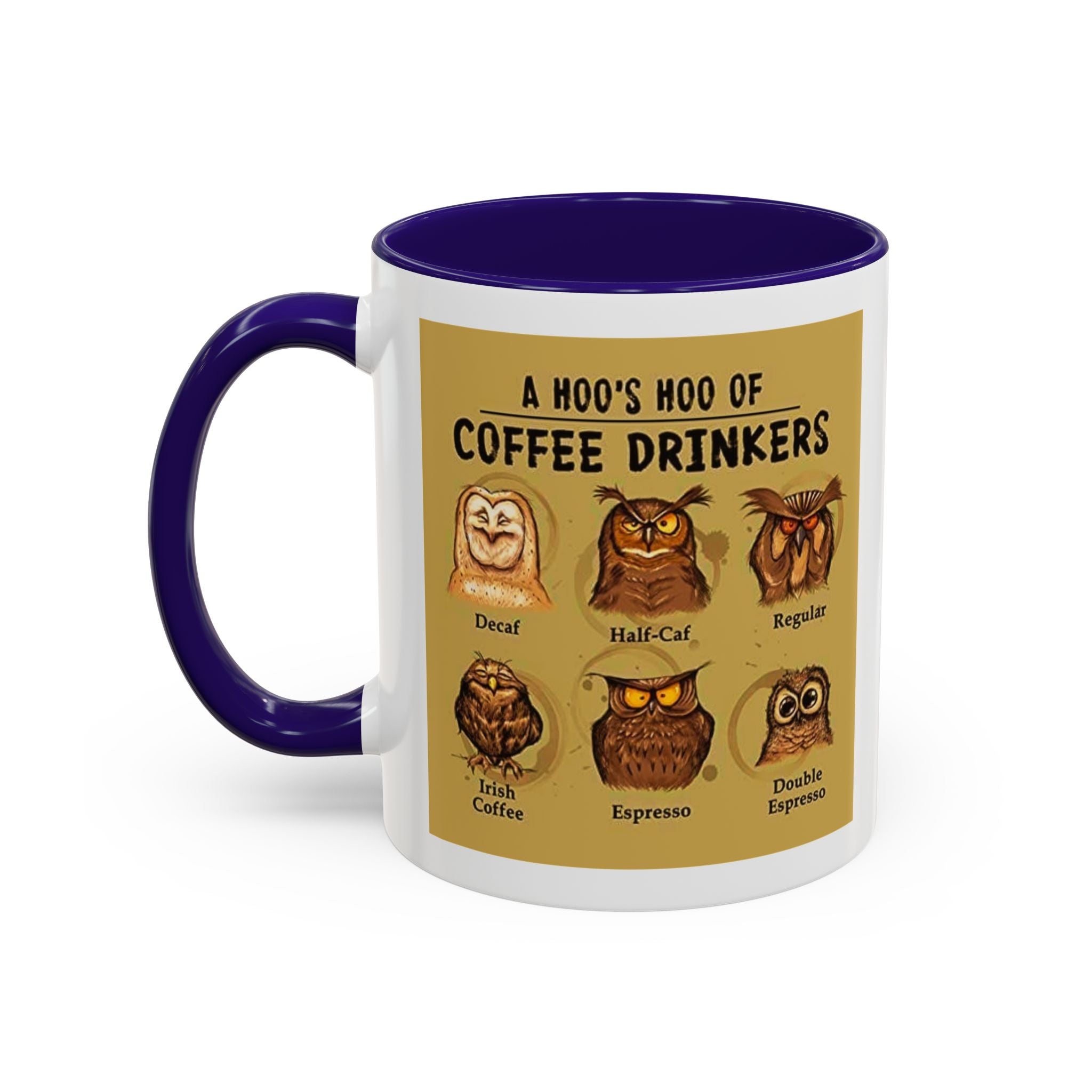 The Hoo Hoo's Of Coffee Drinker's - White Ceramic Mug Many Colors