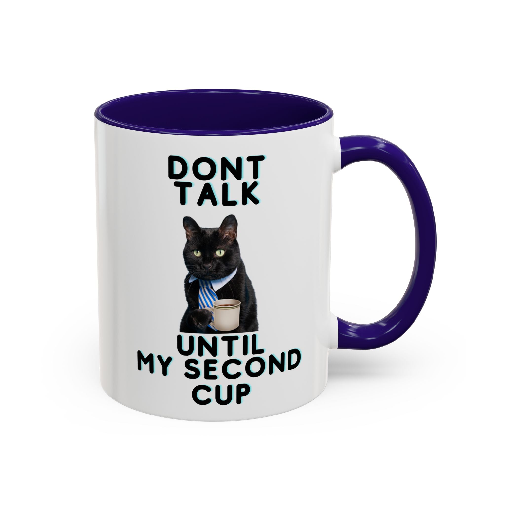 Funny Cat Coffee Mug — "Don't Talk Until My Second Cup" 11oz/15oz
