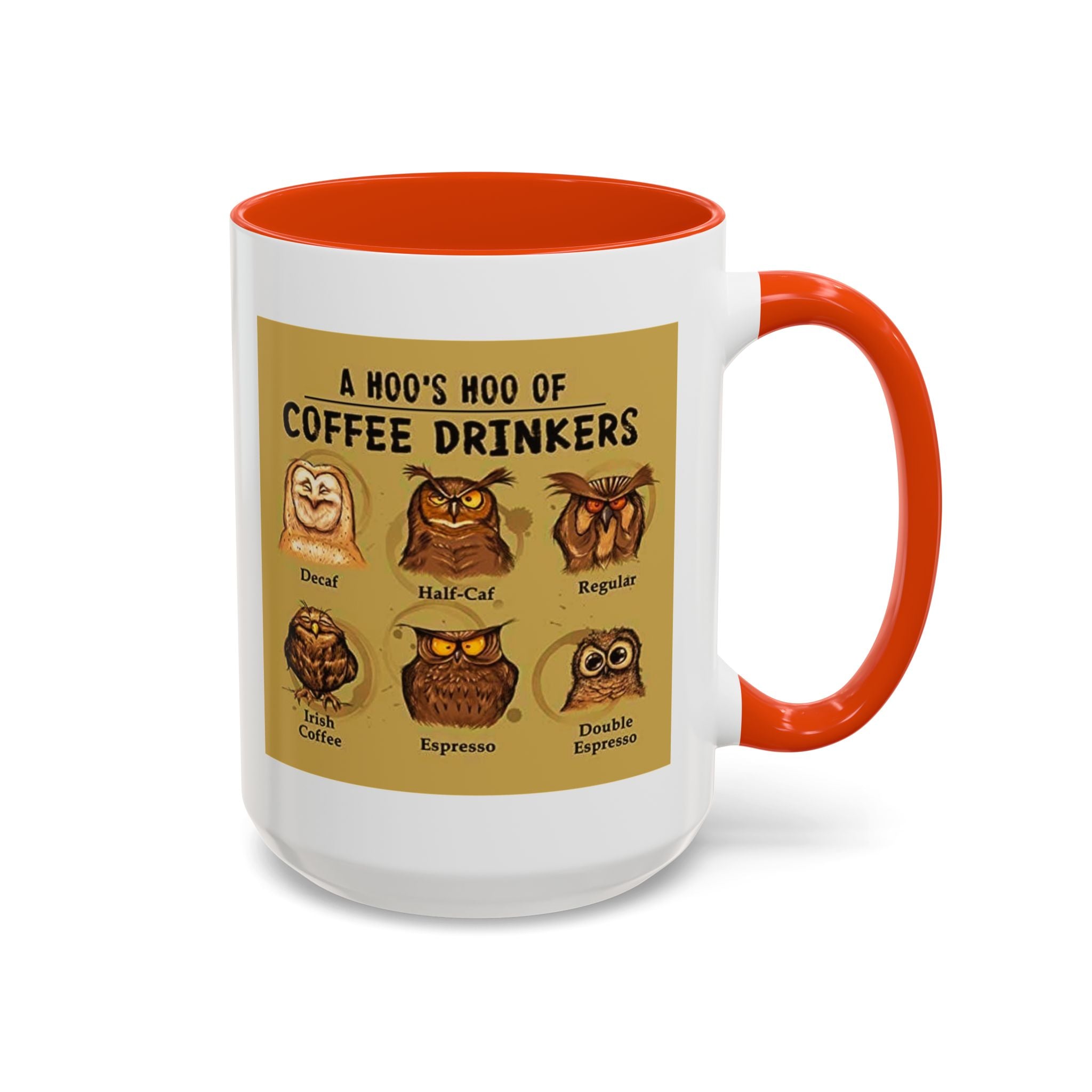 The Hoo Hoo's Of Coffee Drinker's - White Ceramic Mug Many Colors
