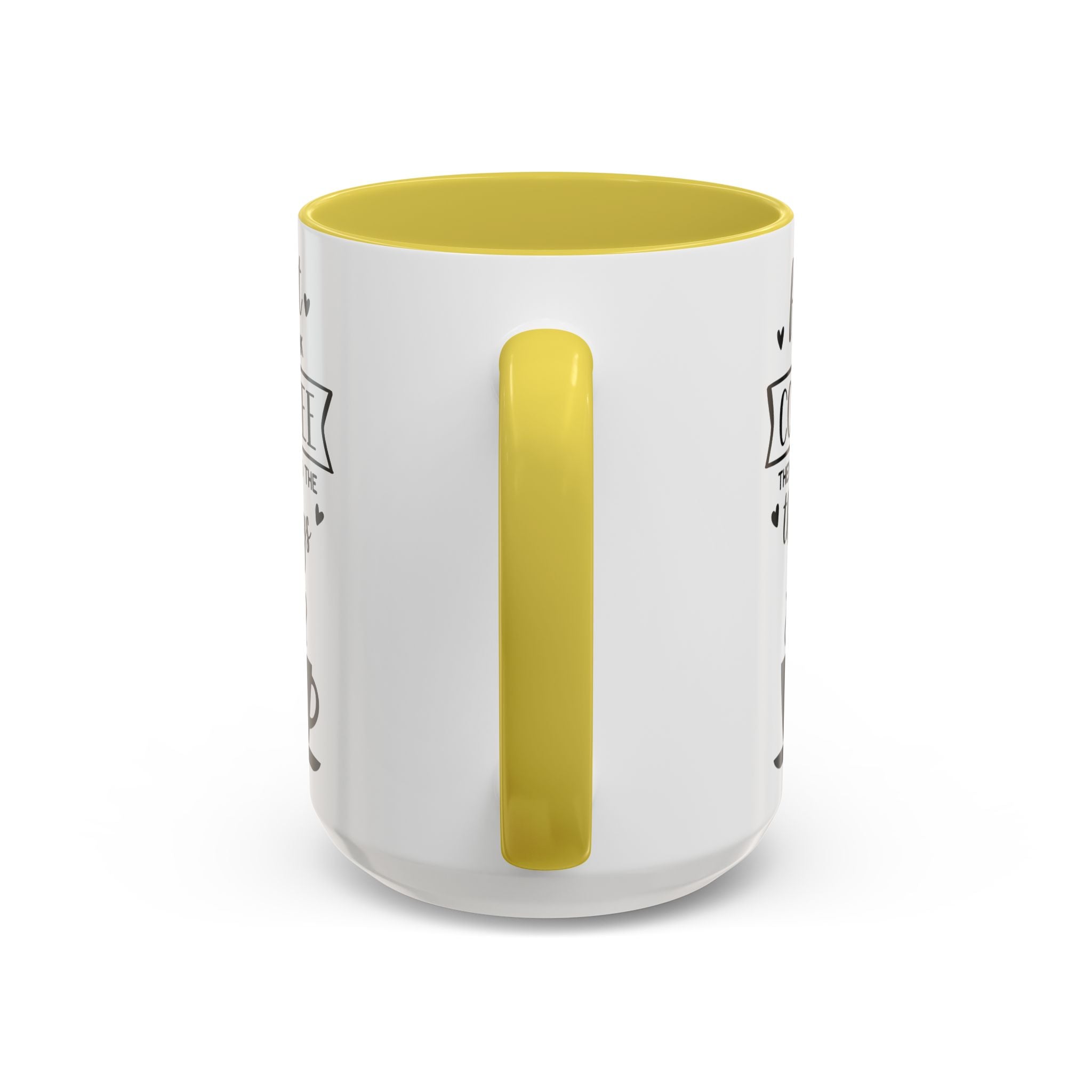 Coffee Mug — "First I Drink Coffee Then I Do The Things" Ceramic Cup (11oz, 15oz)
