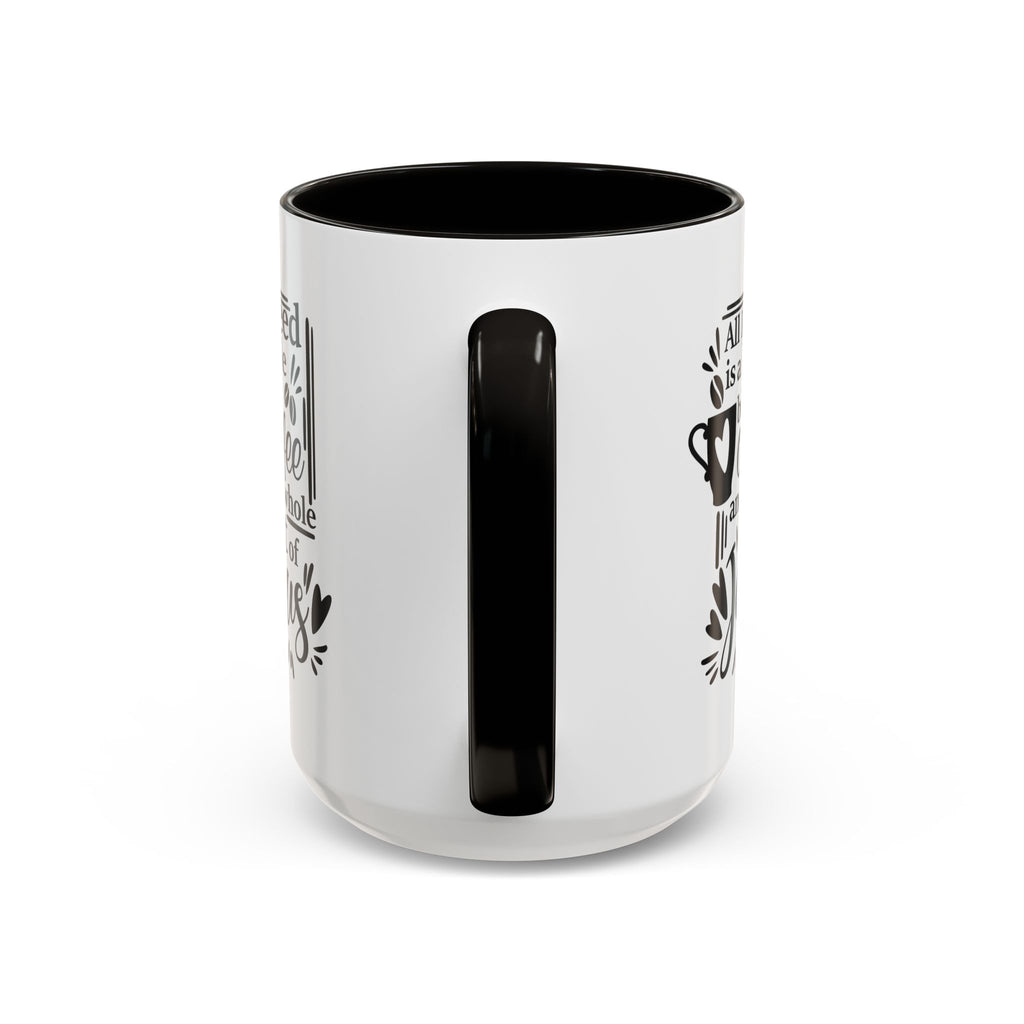 Religious Coffee Mug, Christian Tea Cup, All I Need is Coffee and Jesus, Gift for Coffee Lover, Inspirational Quote Mug with Many Colors